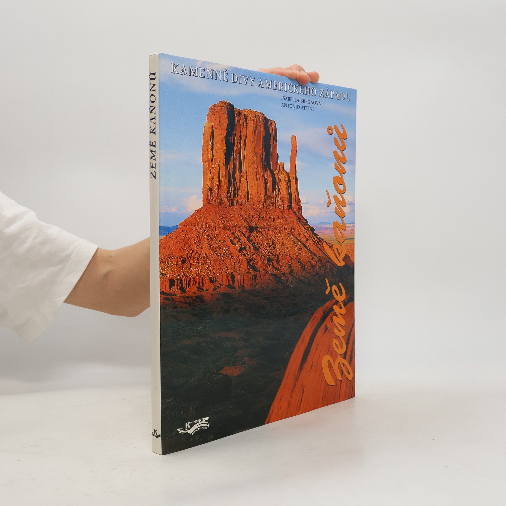 Země kaňonů : kamenné divy amerického Západu