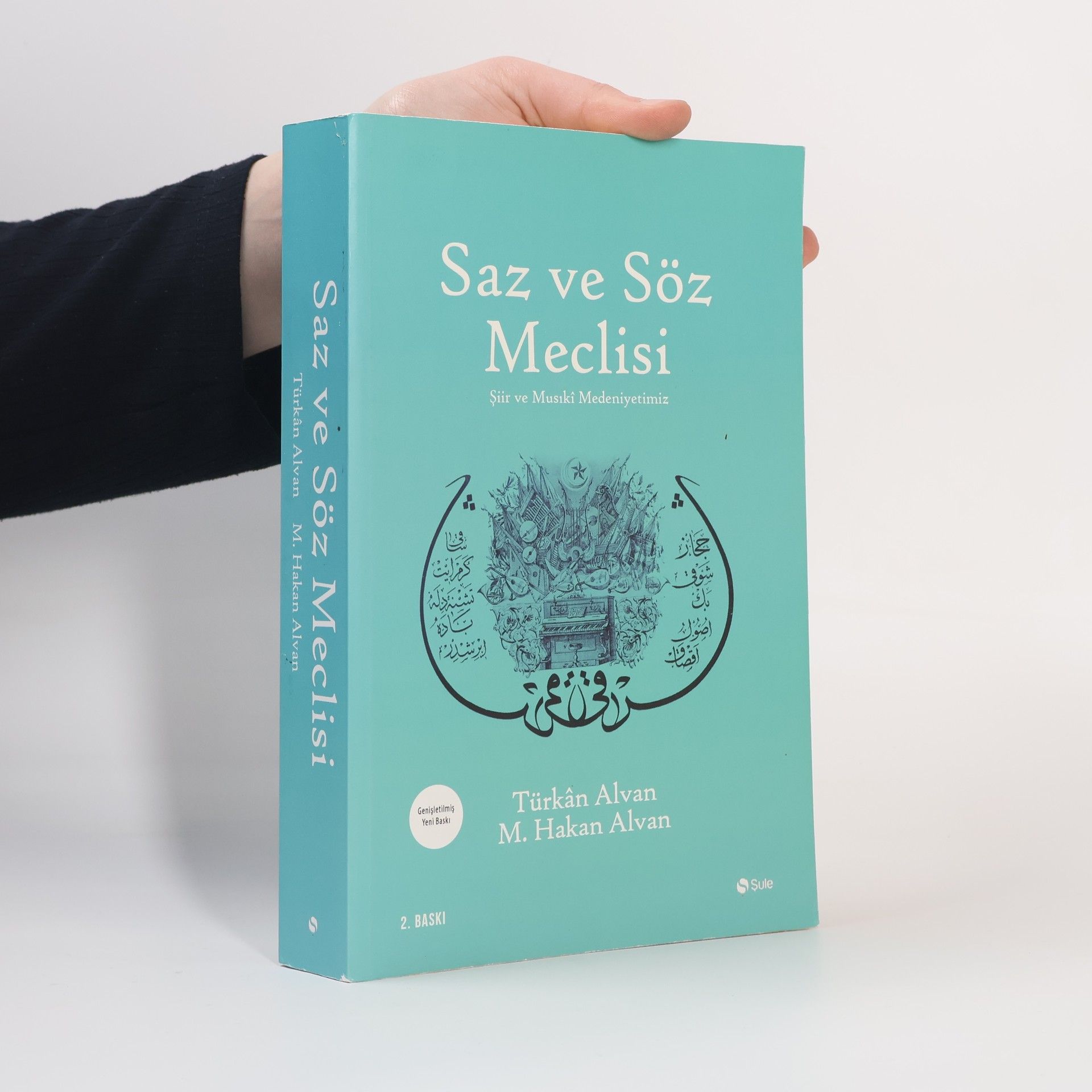 Türkân Alvan Saz ve Söz Meclisi - Şiir ve Musiki Medeniyetimiz - Genişletilmiş Yeni Baskı, 2. Baskı