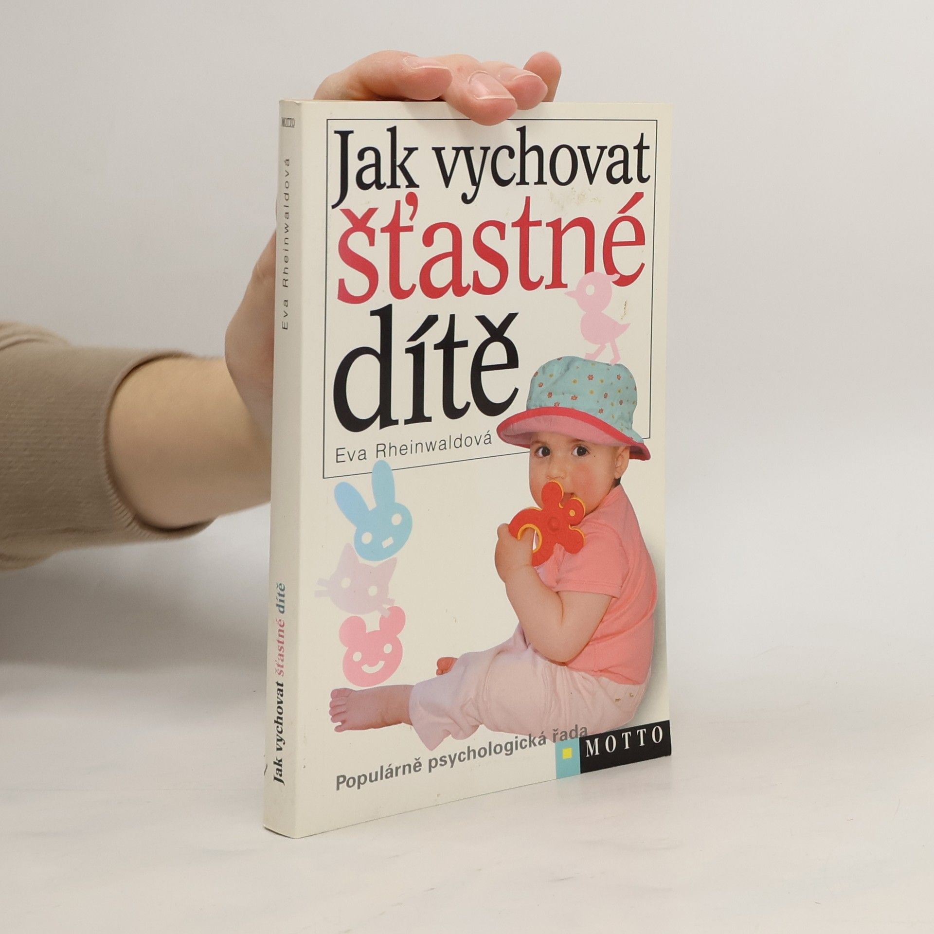 Eva Rheinwaldová Jak vychovat šťastné dítě