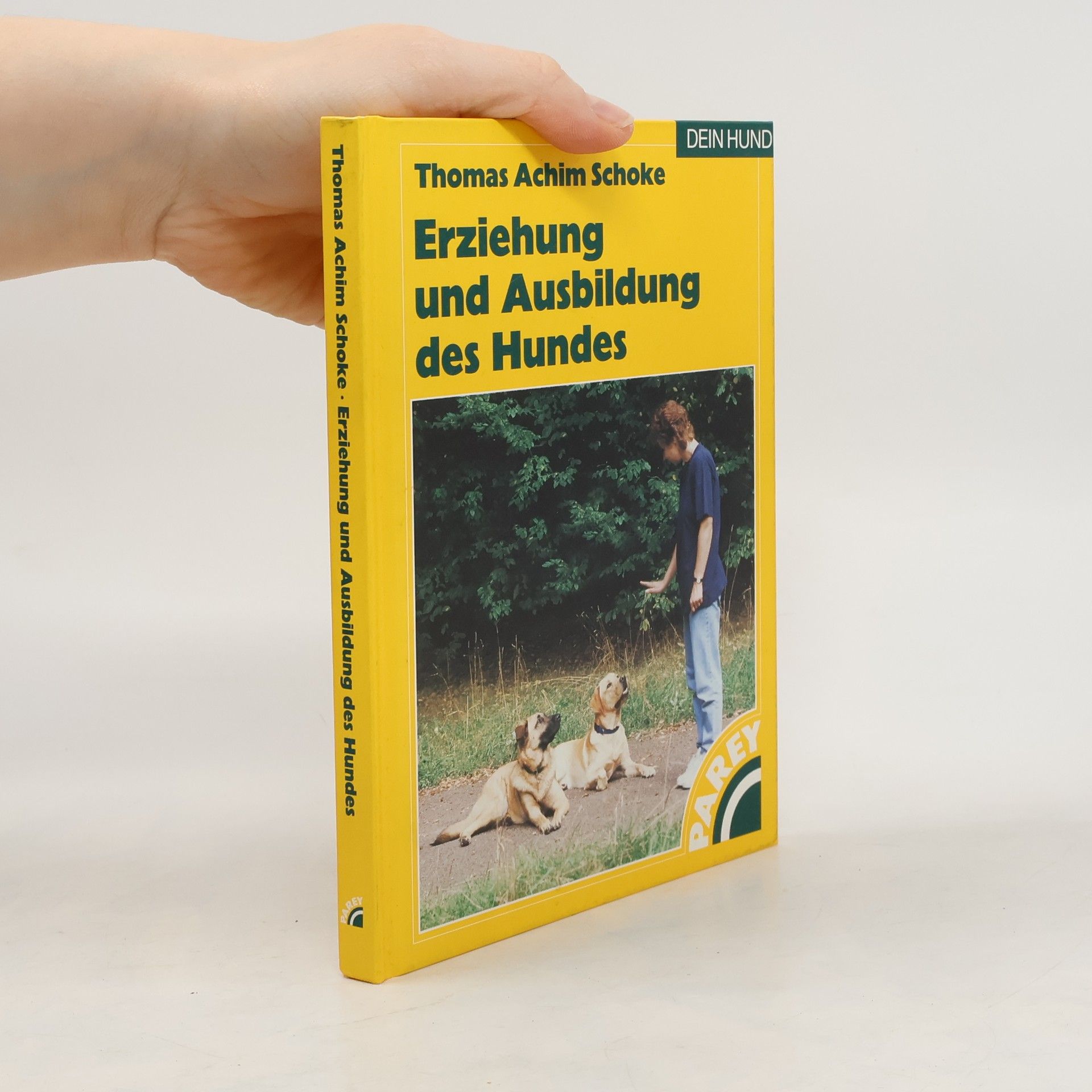 Thomas Achim Schoke Erziehung und Ausbildung des Hundes