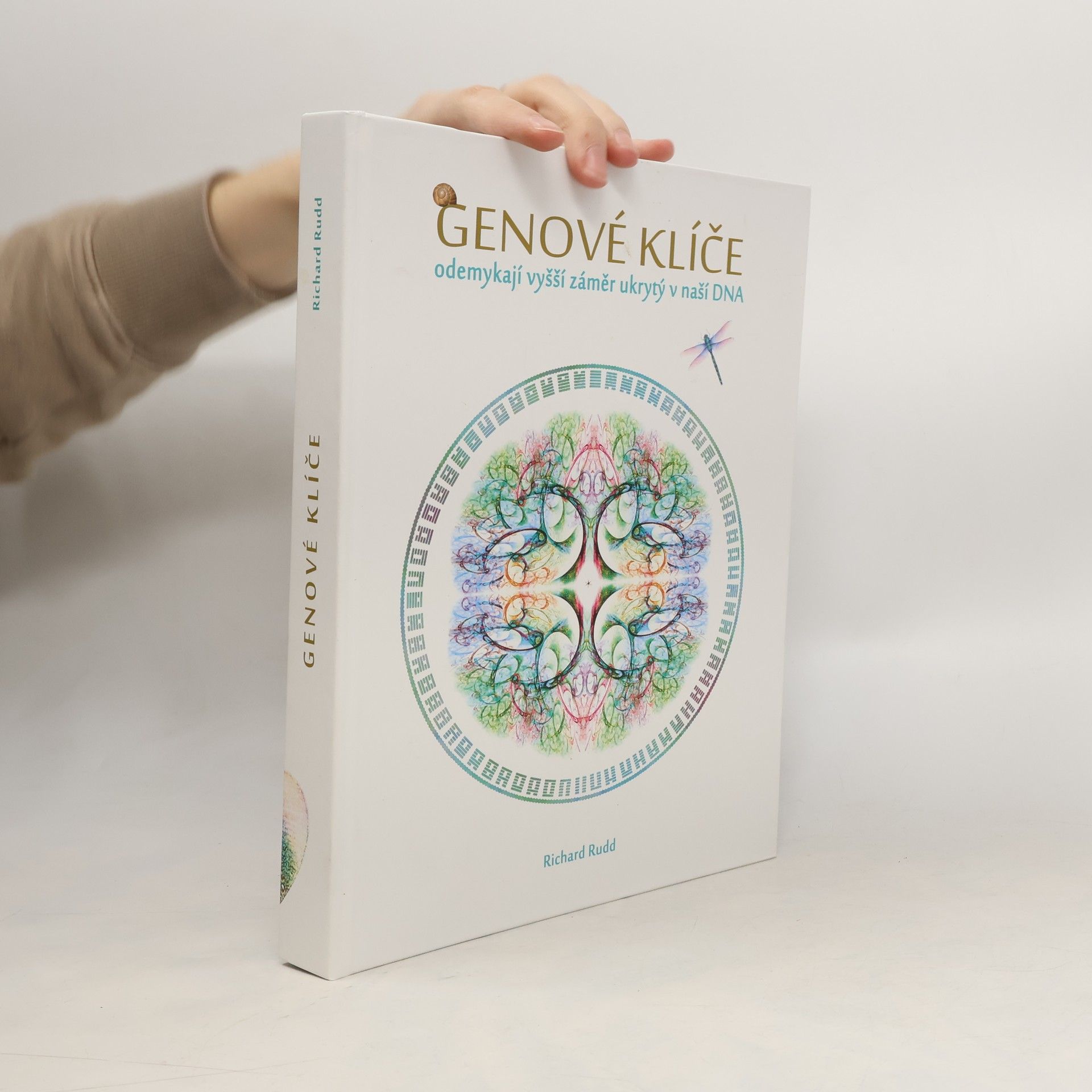 Richard Rudd Genové klíče odemykají vyšší záměr ukrytý v naší DNA