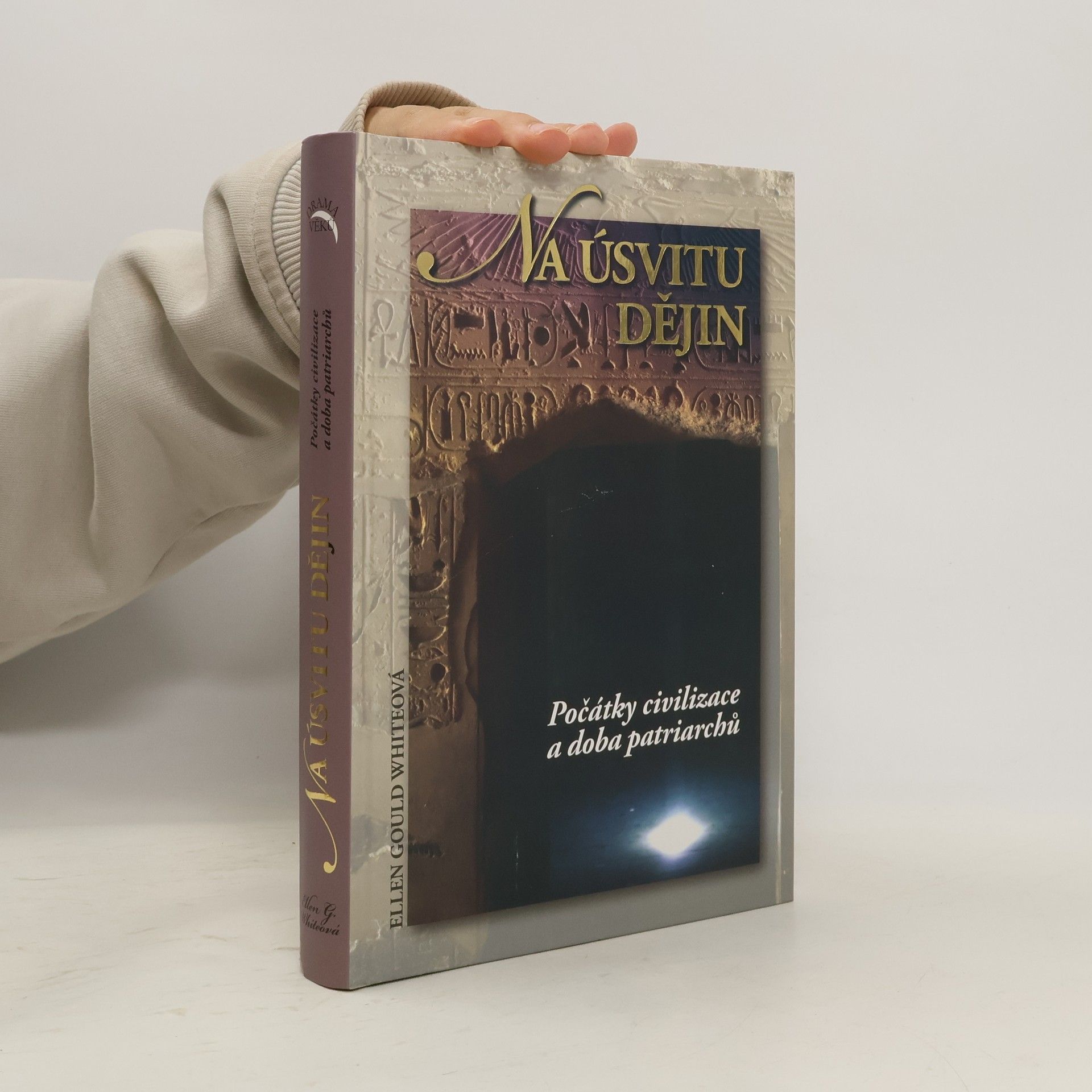 Jiří Moskala Na úsvitu dějin. Počátky civilizace a doba patriarchů