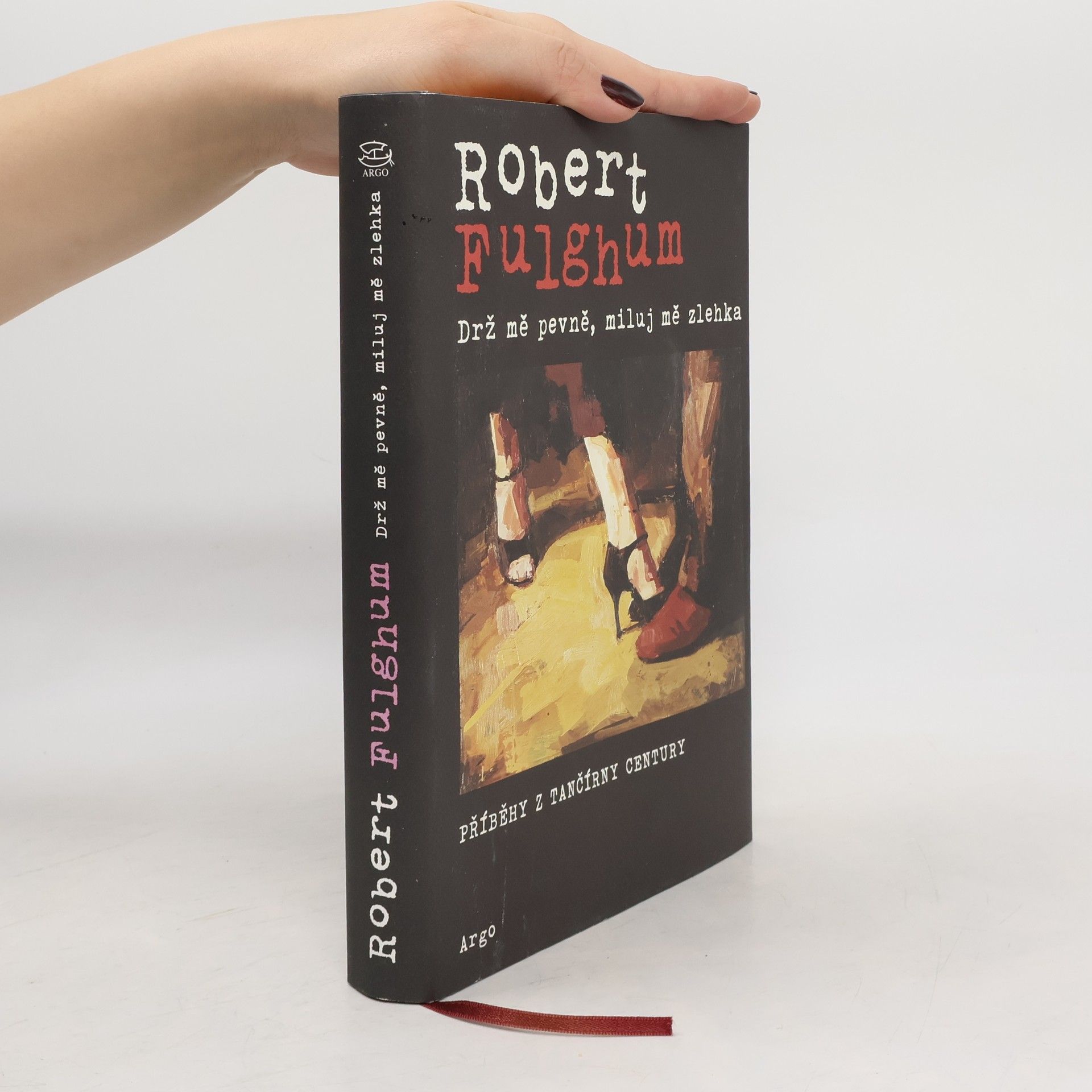 Robert Fulghum Drž mě pevně, miluj mě zlehka