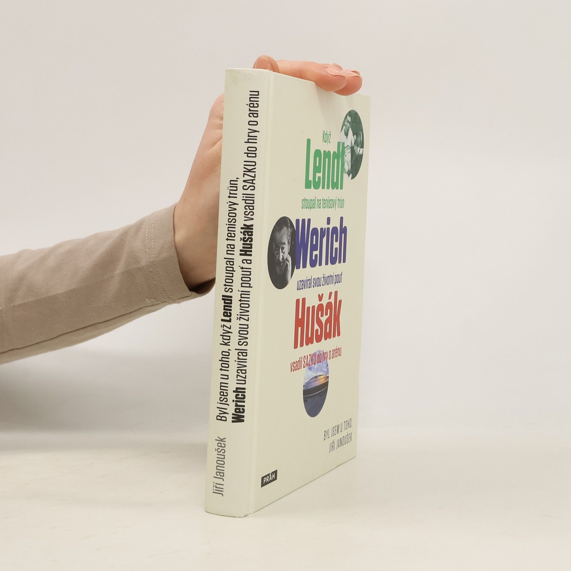 Jiří Janoušek Byl jsem u toho, když Lendl stoupal na tenisový trůn, Werich uzavíral svou životní pouť a Hušák vsadil SAZKU do hry o arénu