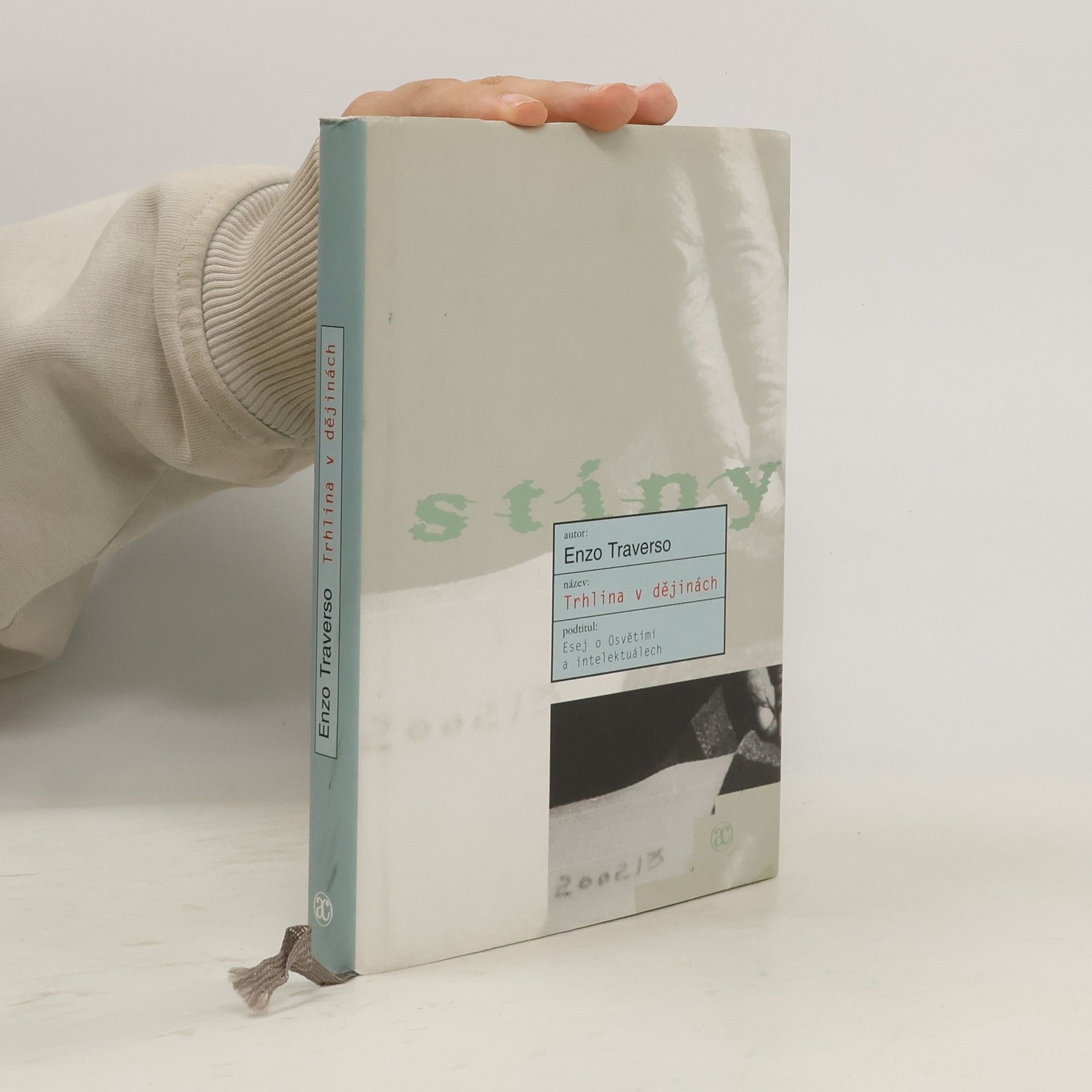 Enzo Traverso Trhlina v dějinách. Esej o Osvětimi a intelektuálech