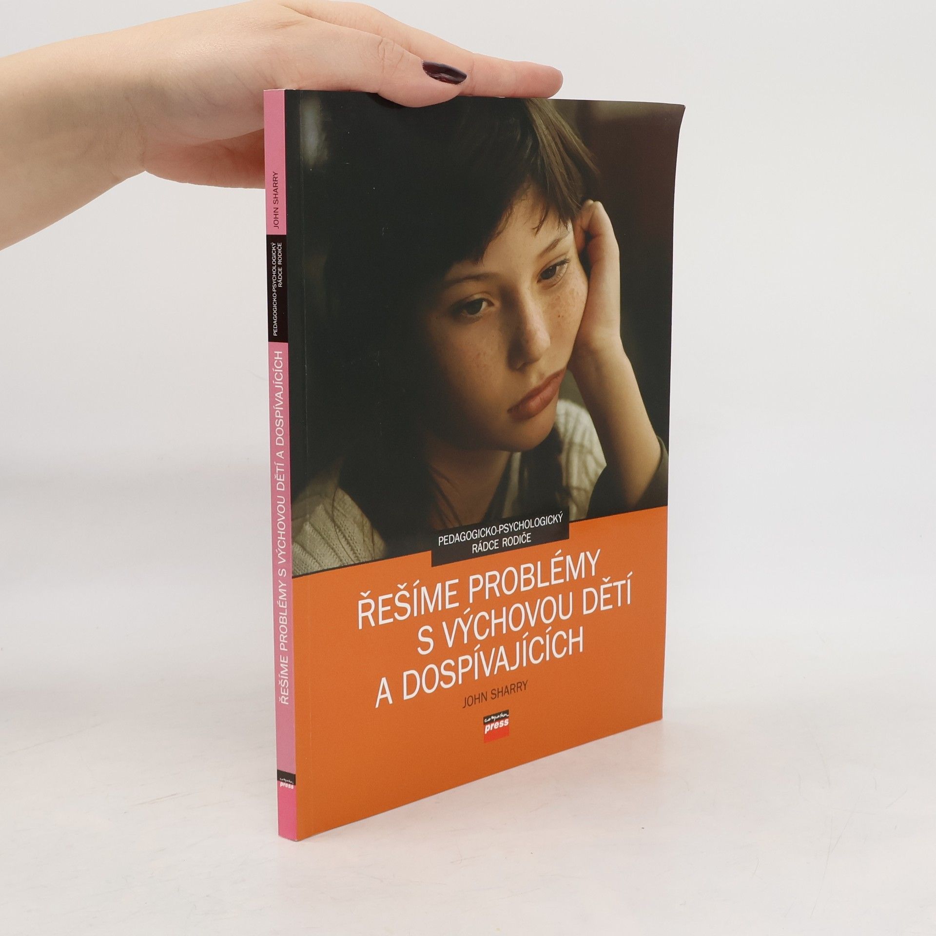 John Sharry Řešíme problémy s výchovou dětí a dospívajících