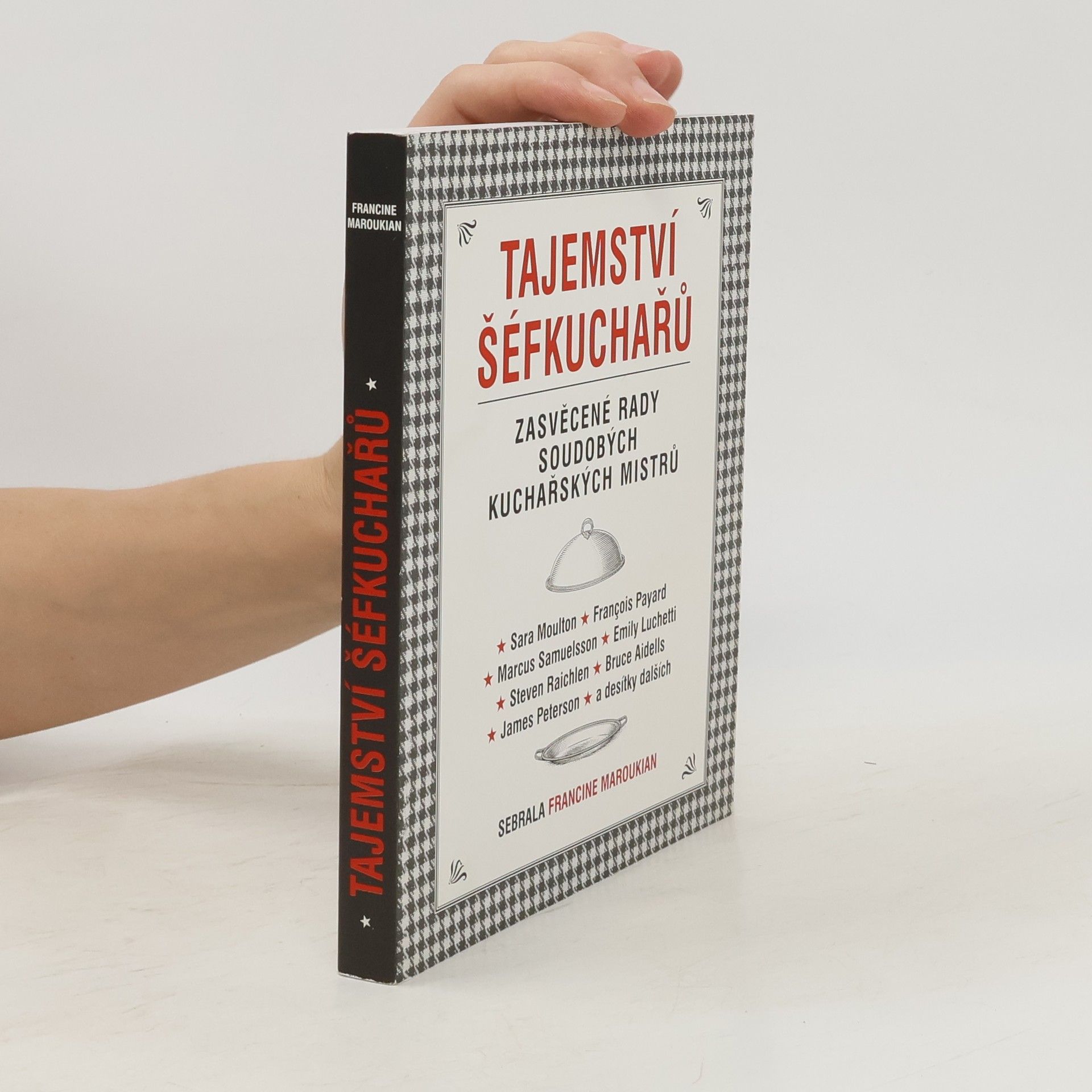 Tajemství šéfkuchařů. Zasvěcené rady soudobých kuchařských mistrů