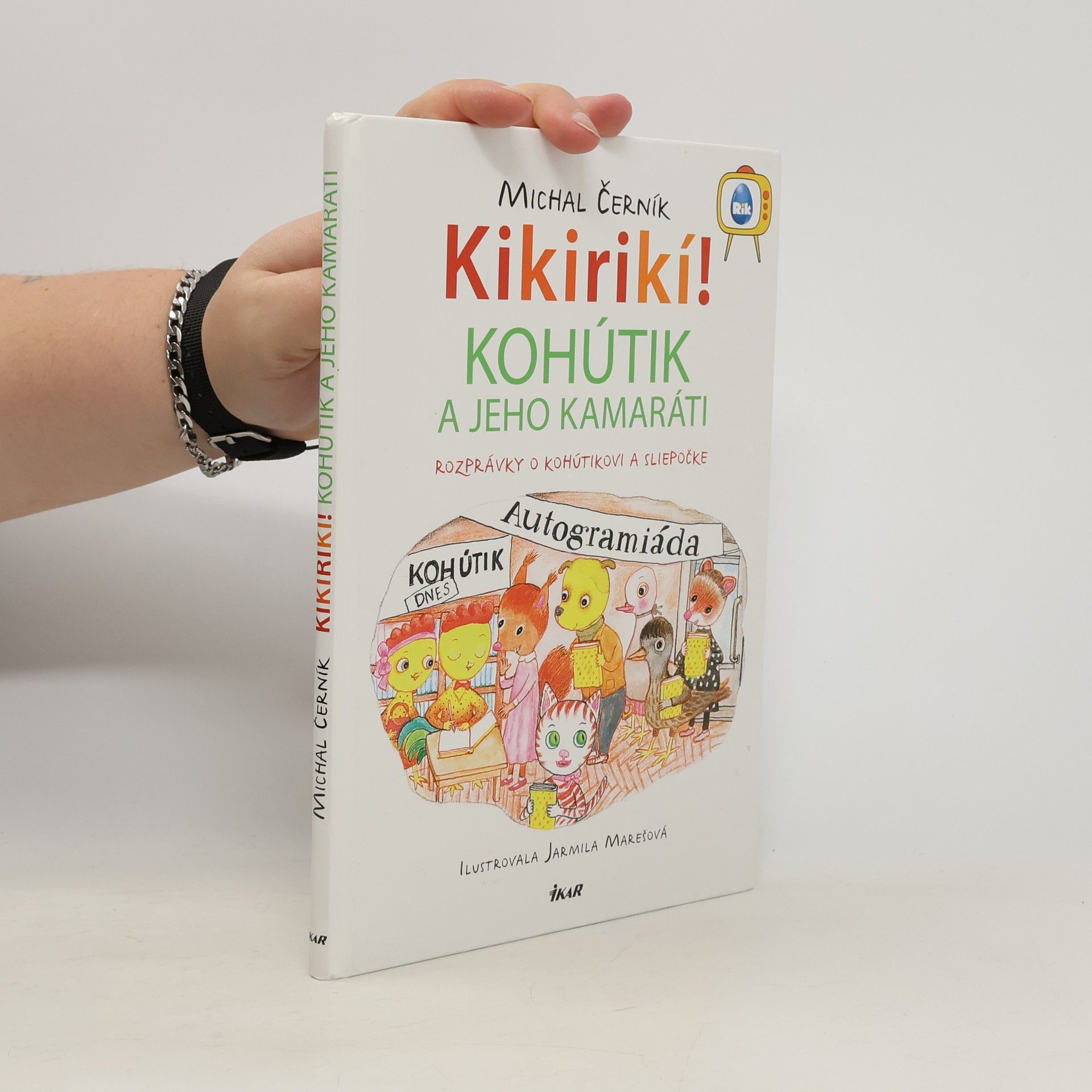 Michal Černík Kikirikí!: kohútik a jeho kamaráti