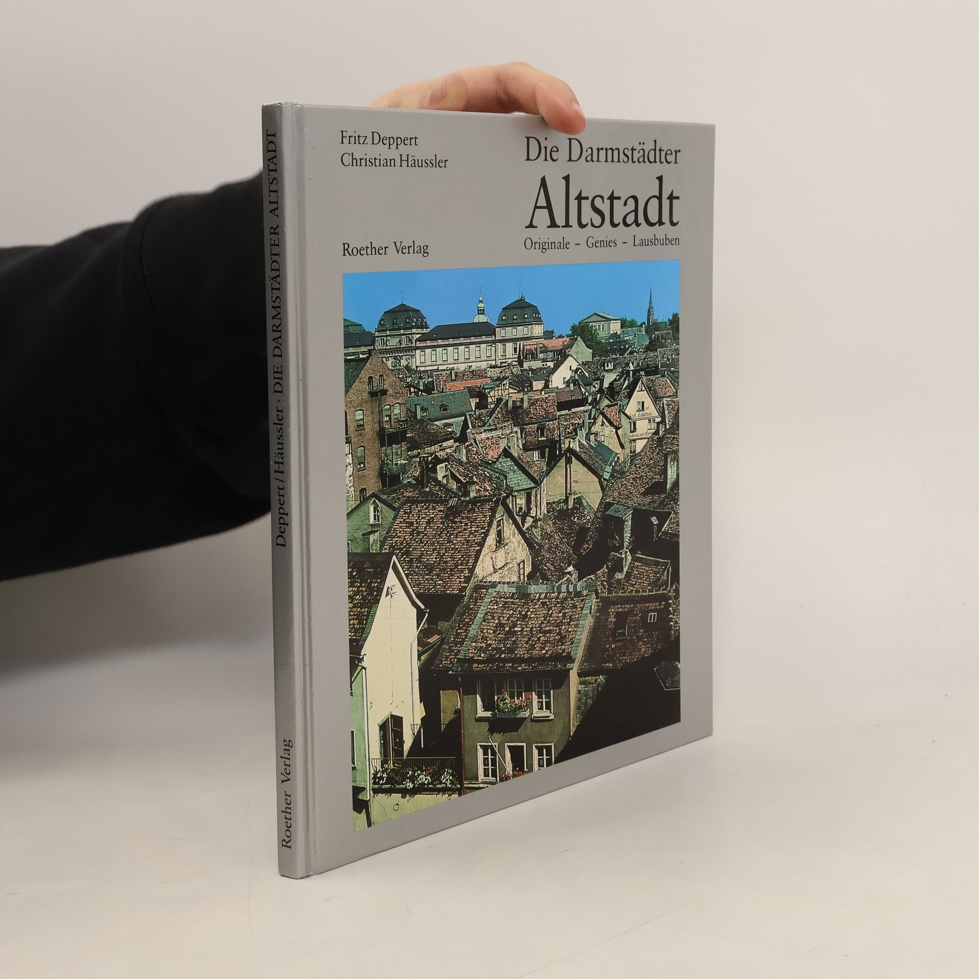 Die Darmstädter Altstadt. Originale, Genies, Lausbuben