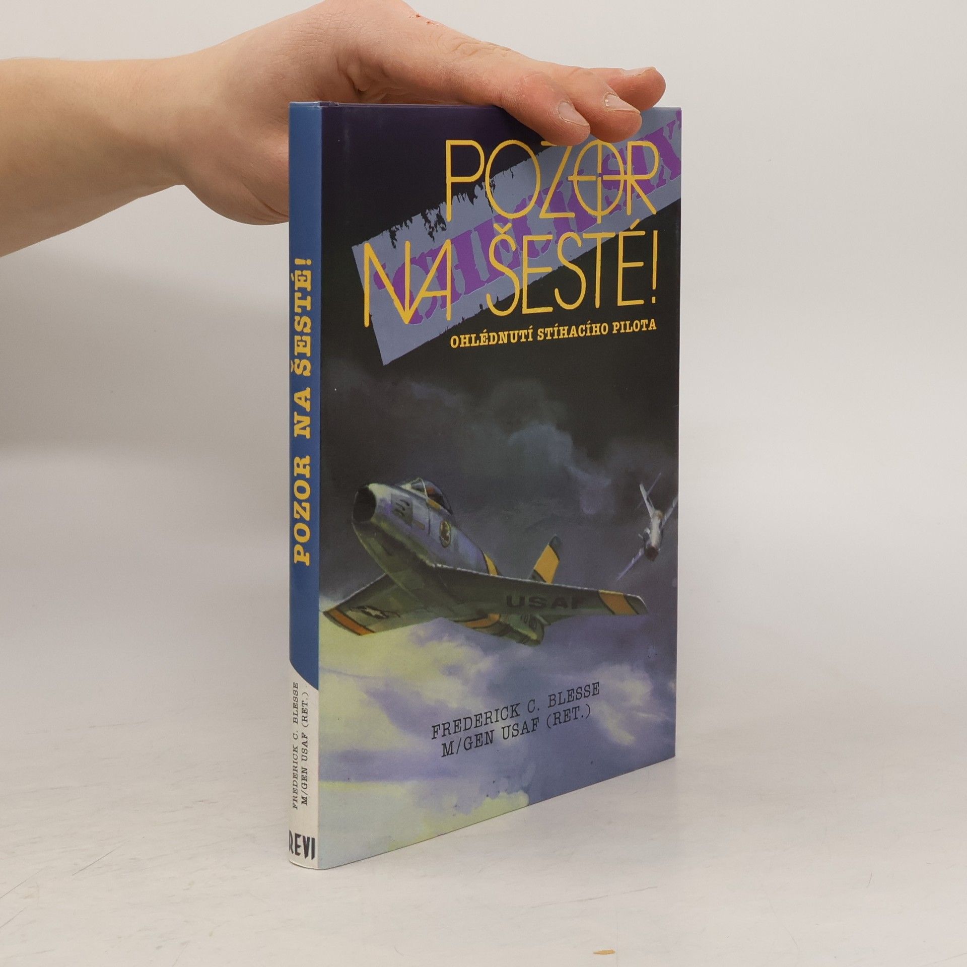 Marek Břenek Pozor na šesté! Ohlédnutí stíhacího pilota