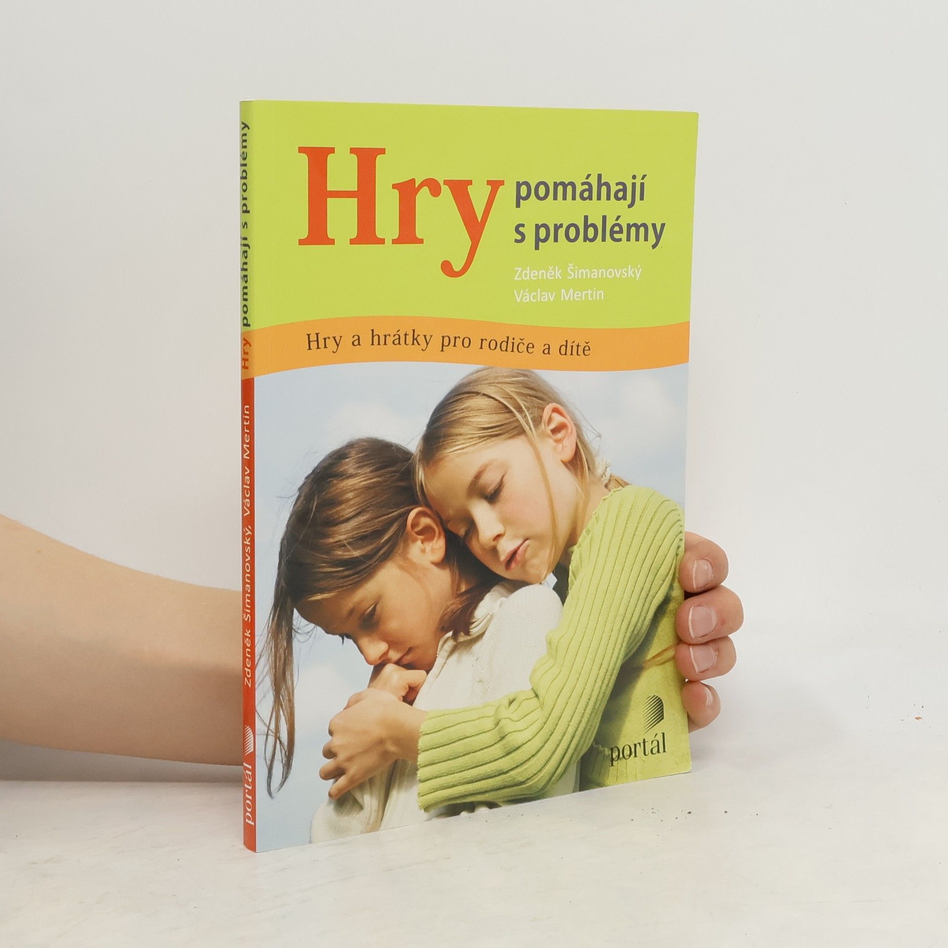 Hry pomáhají s problémy: Hry a hrátky pro rodiče a dítě