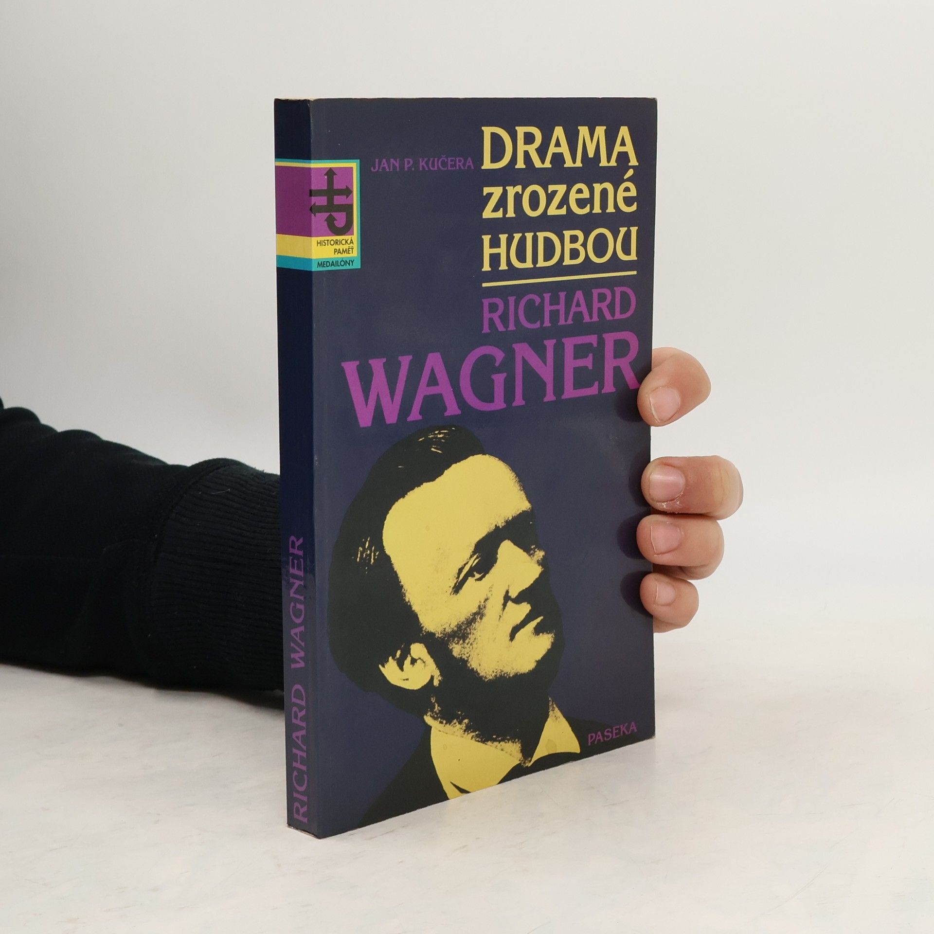 Jan P. Kučera Drama zrozené hudbou. Richard Wagner