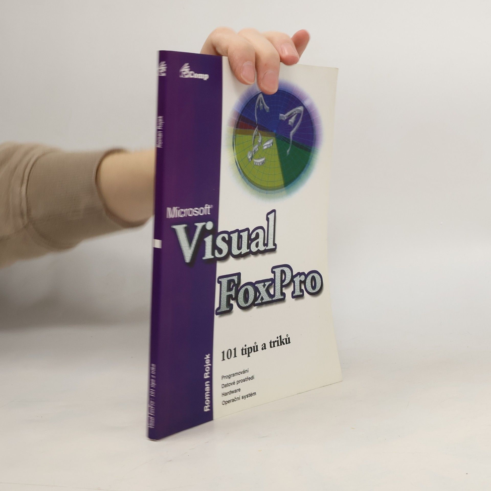 Roman Rojek Visual FoxPro: 101 tipů a triků