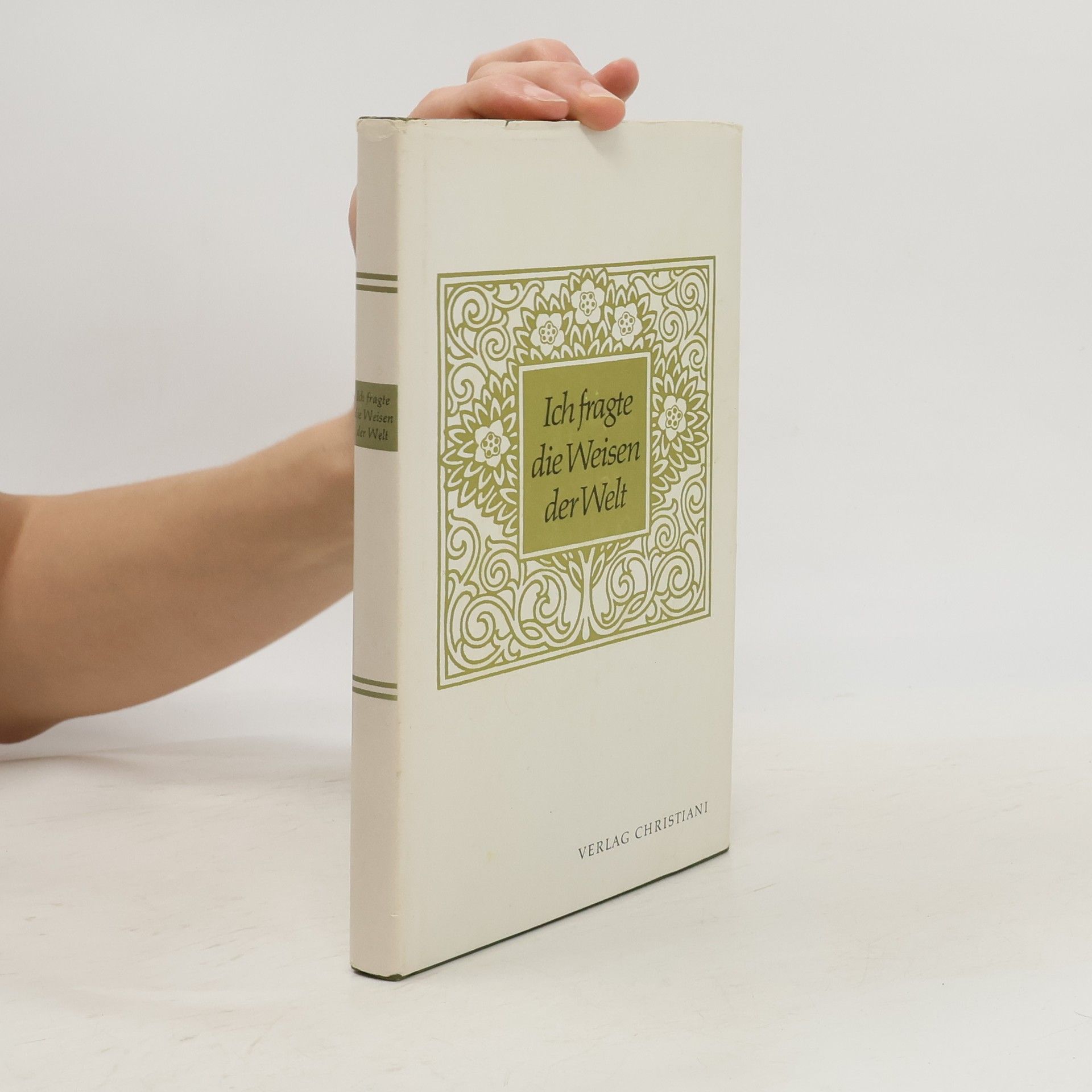 Autorenkollektiv Ich fragte die Weisen der Welt