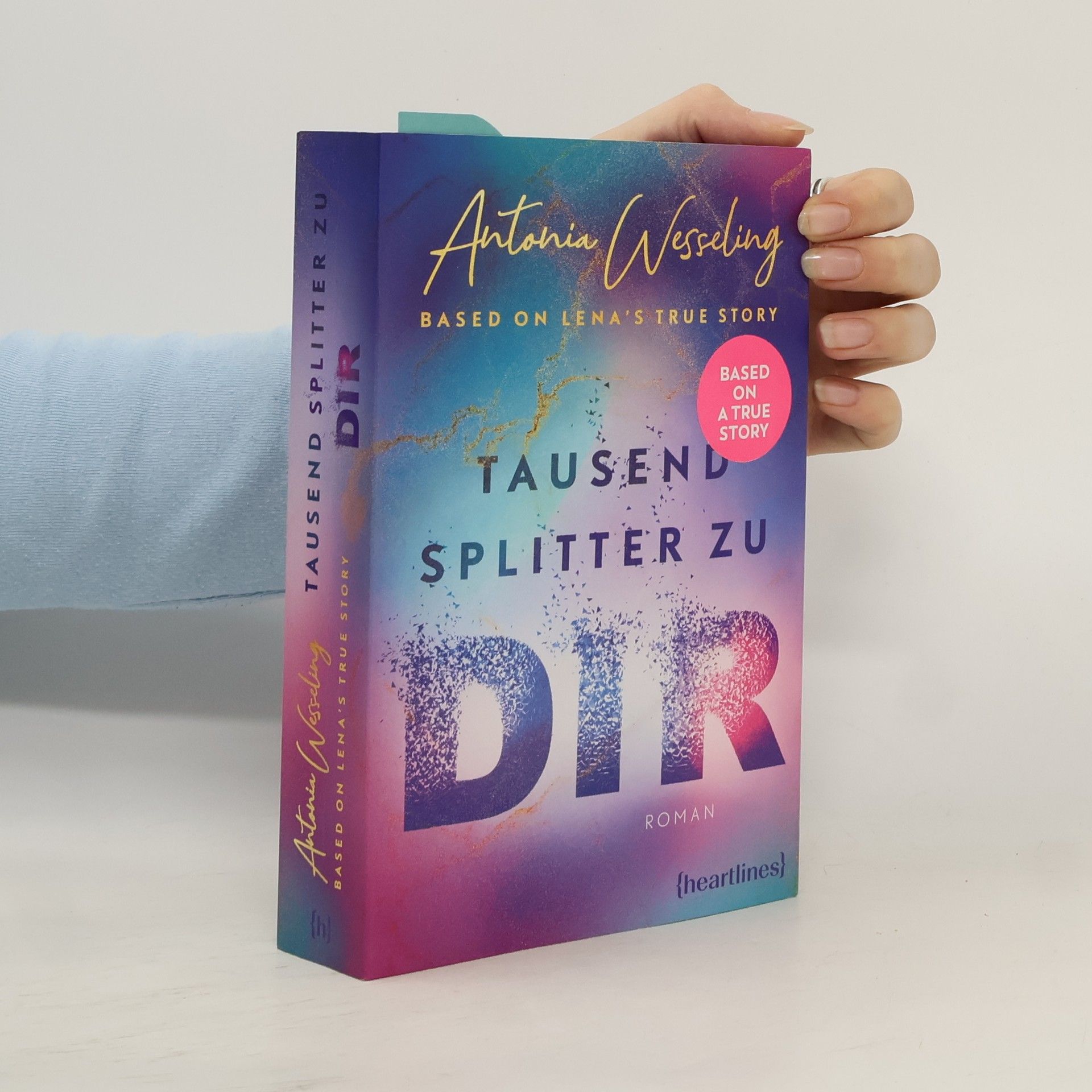 Antonia C. Wesseling Tausend Splitter zu dir - Based on Lena's True Story