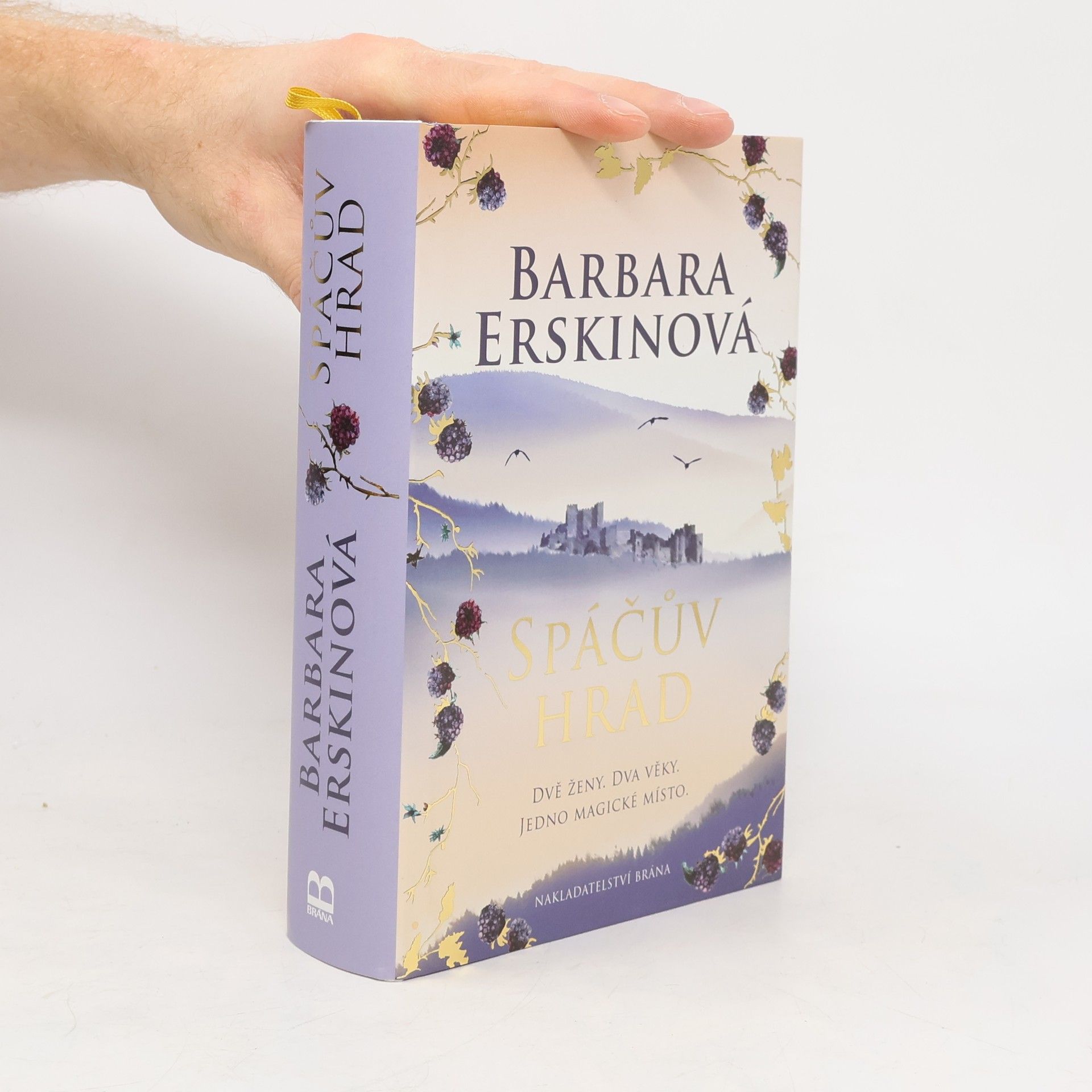 Barbara Erskinová Spáčův hrad: Dvě ženy, dva věky, jedno magické místo