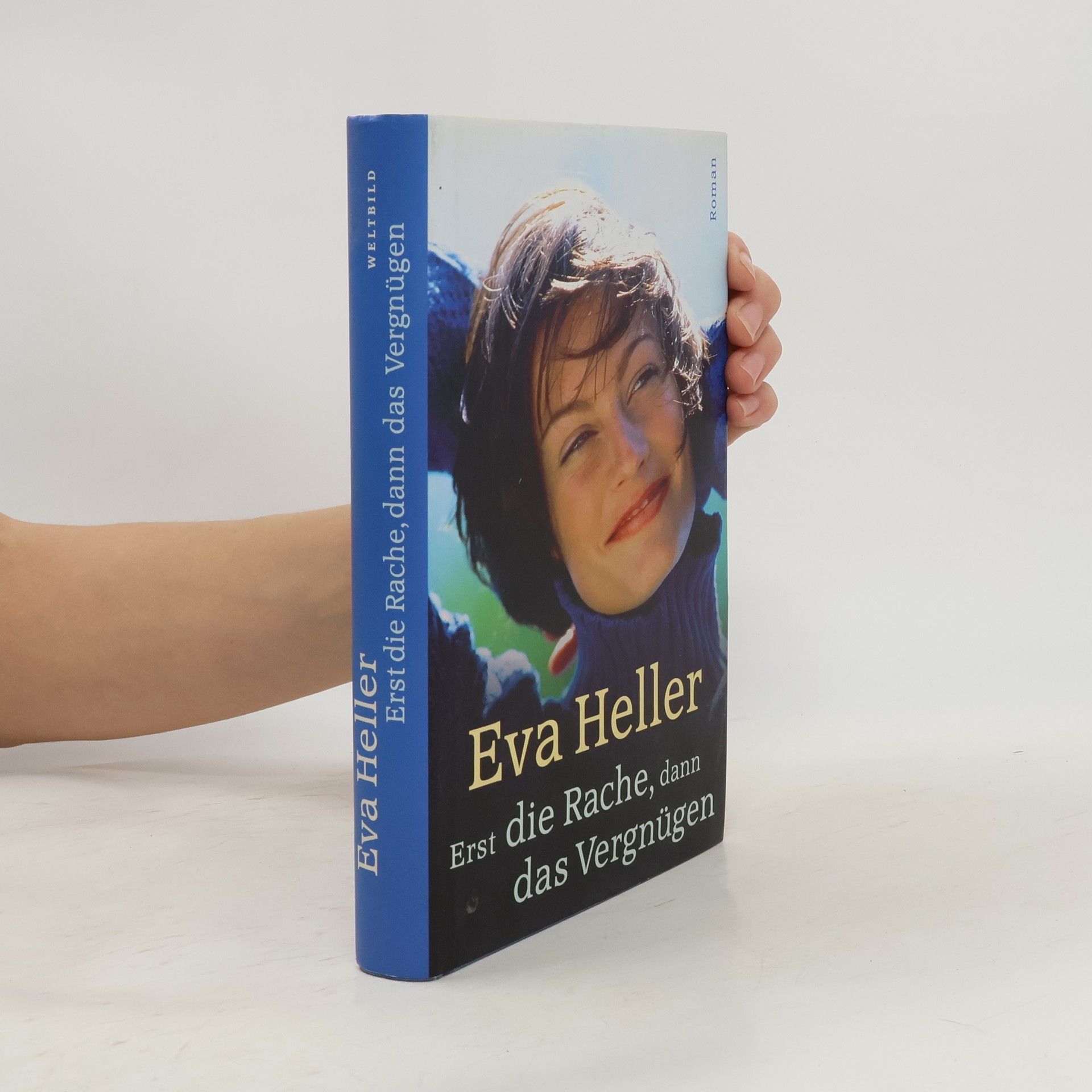 Eva Heller-Karneth Erst die Rache, dann das Vergnügen