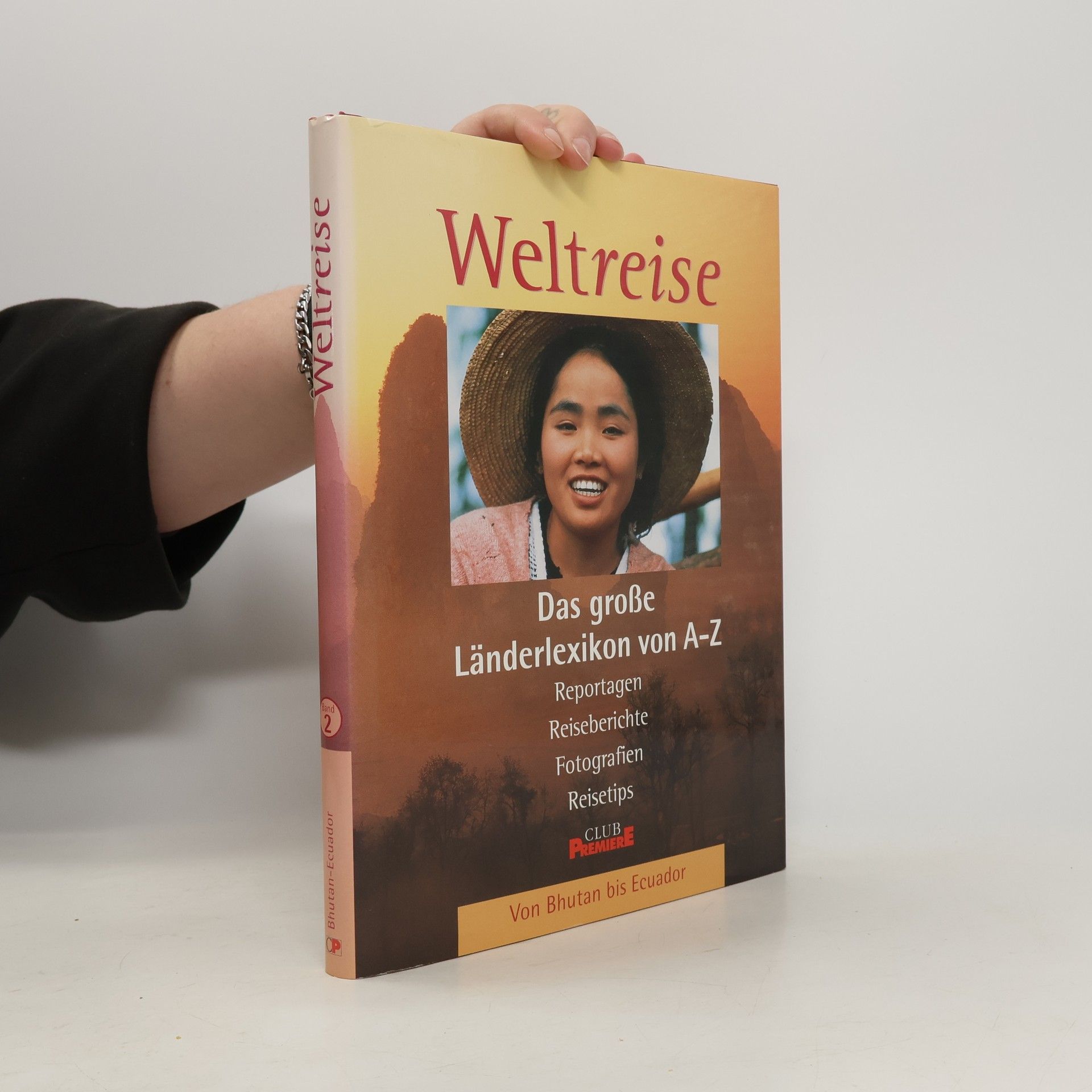 Autorenkollektiv Weltreise. Das große Länderlexikon von A - Z 2. Von Bhutan bis Ecuador