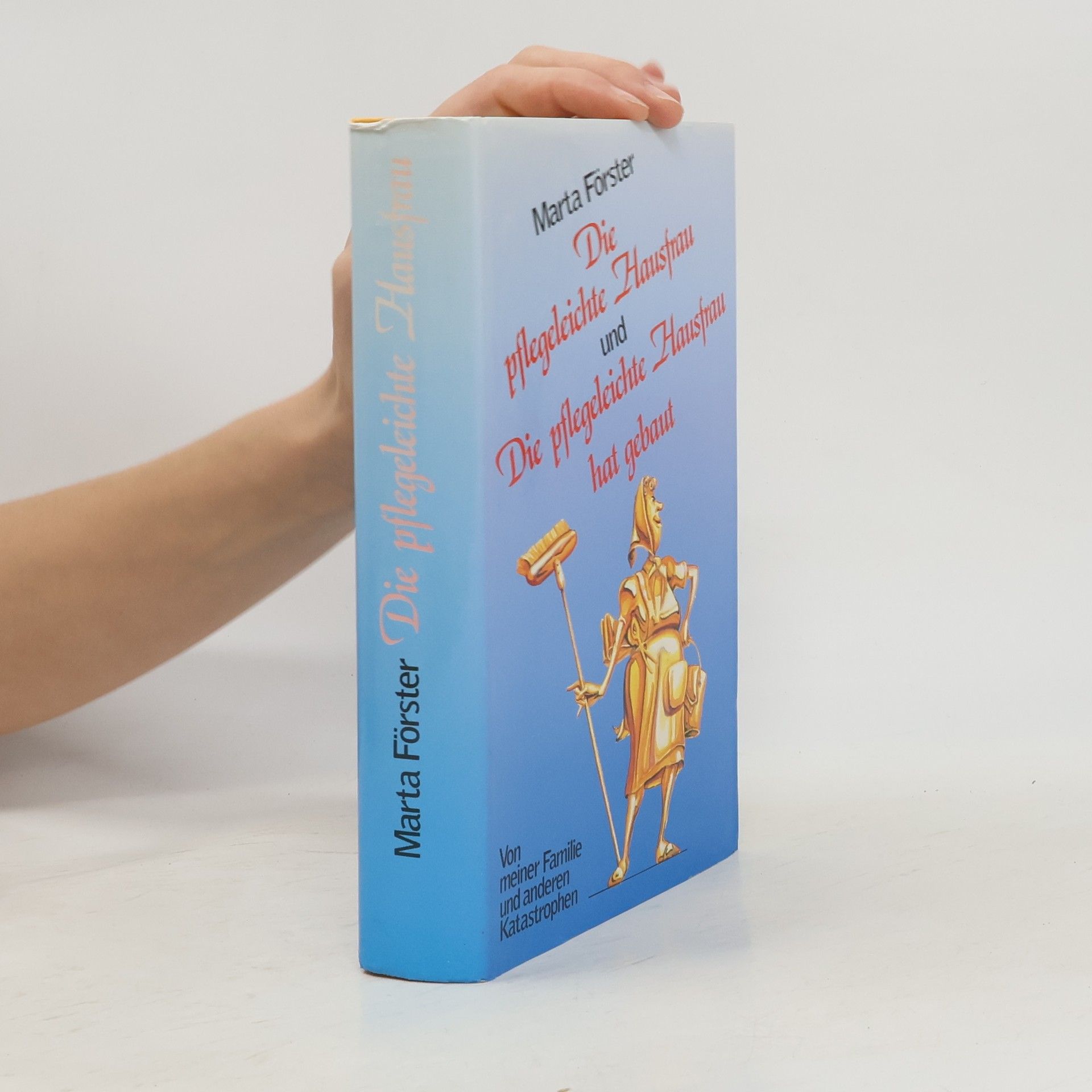 Die pflegeleichte Hausfrau und Die pflegeleichte Hausfrau hat gebaut