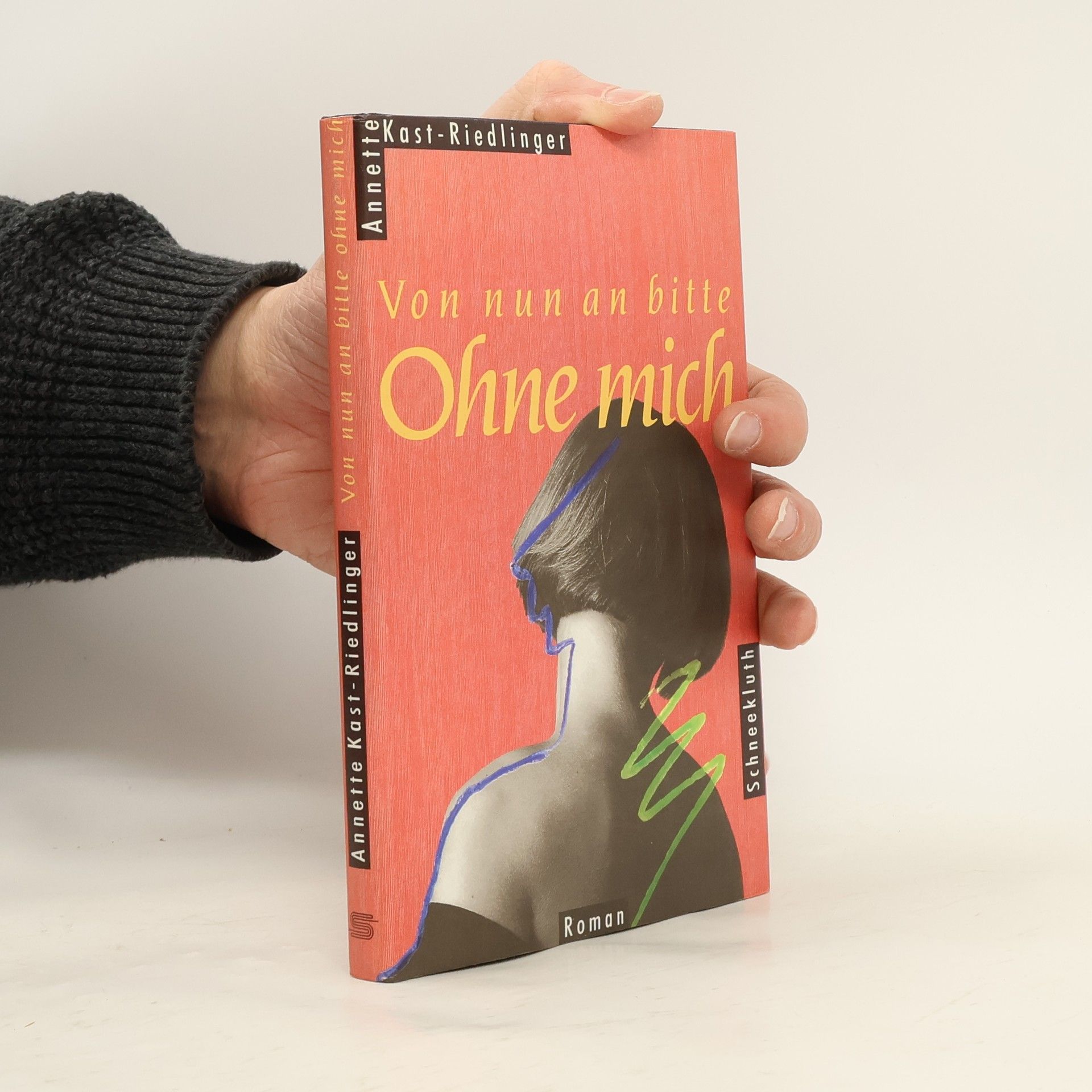 Annette Kast-Riedlinger Von nun an bitte ohne mich