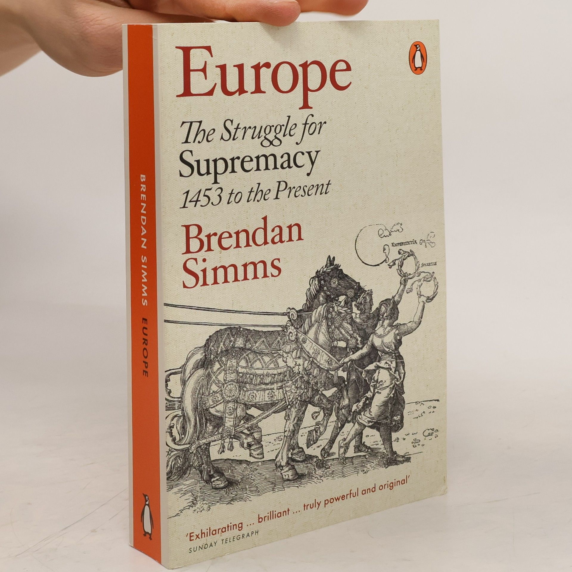 Brendan Simms Europe: The struggle for supremacy, 1453 to the present