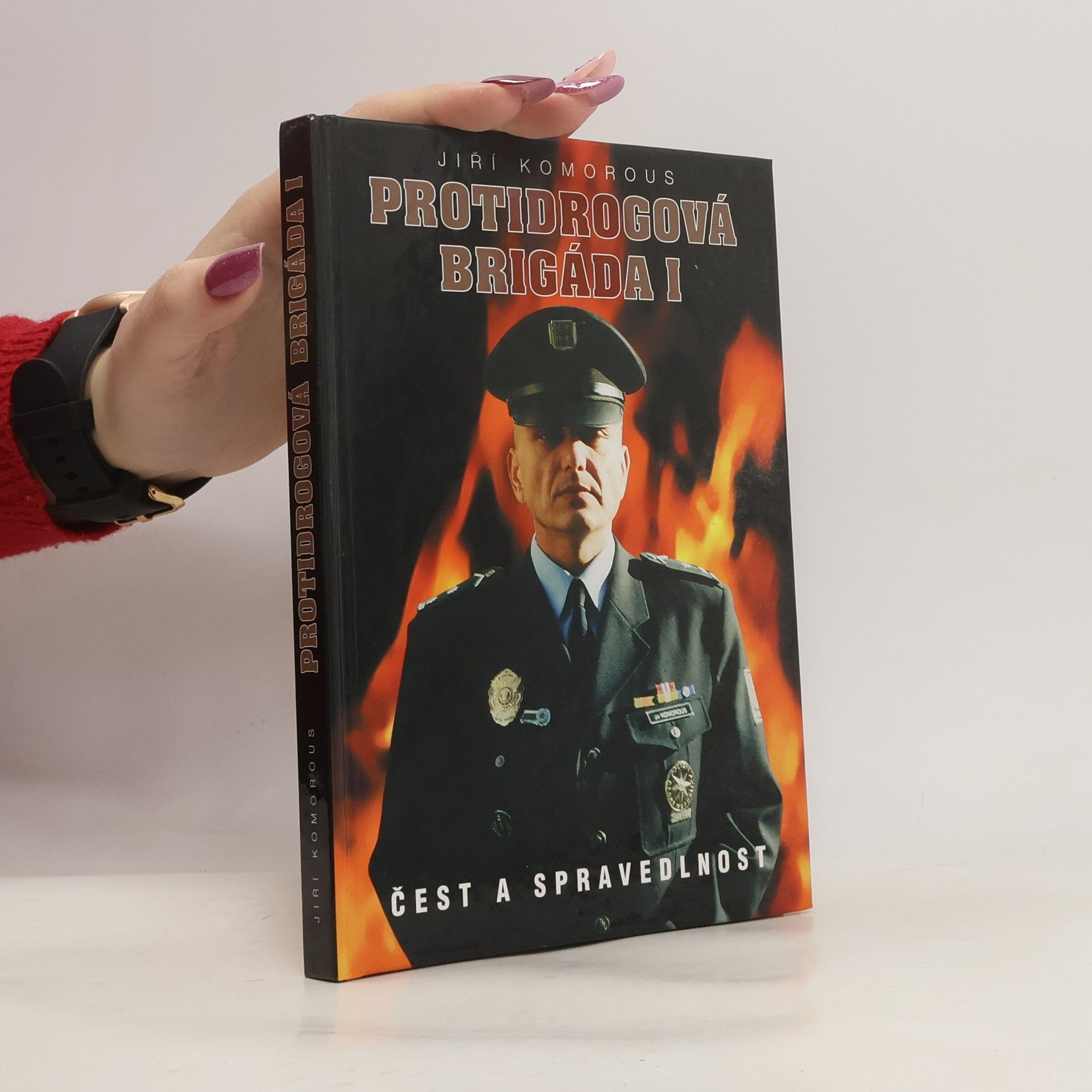 Jiří Komorous Protidrogová brigáda I. Čest a spravedlnost