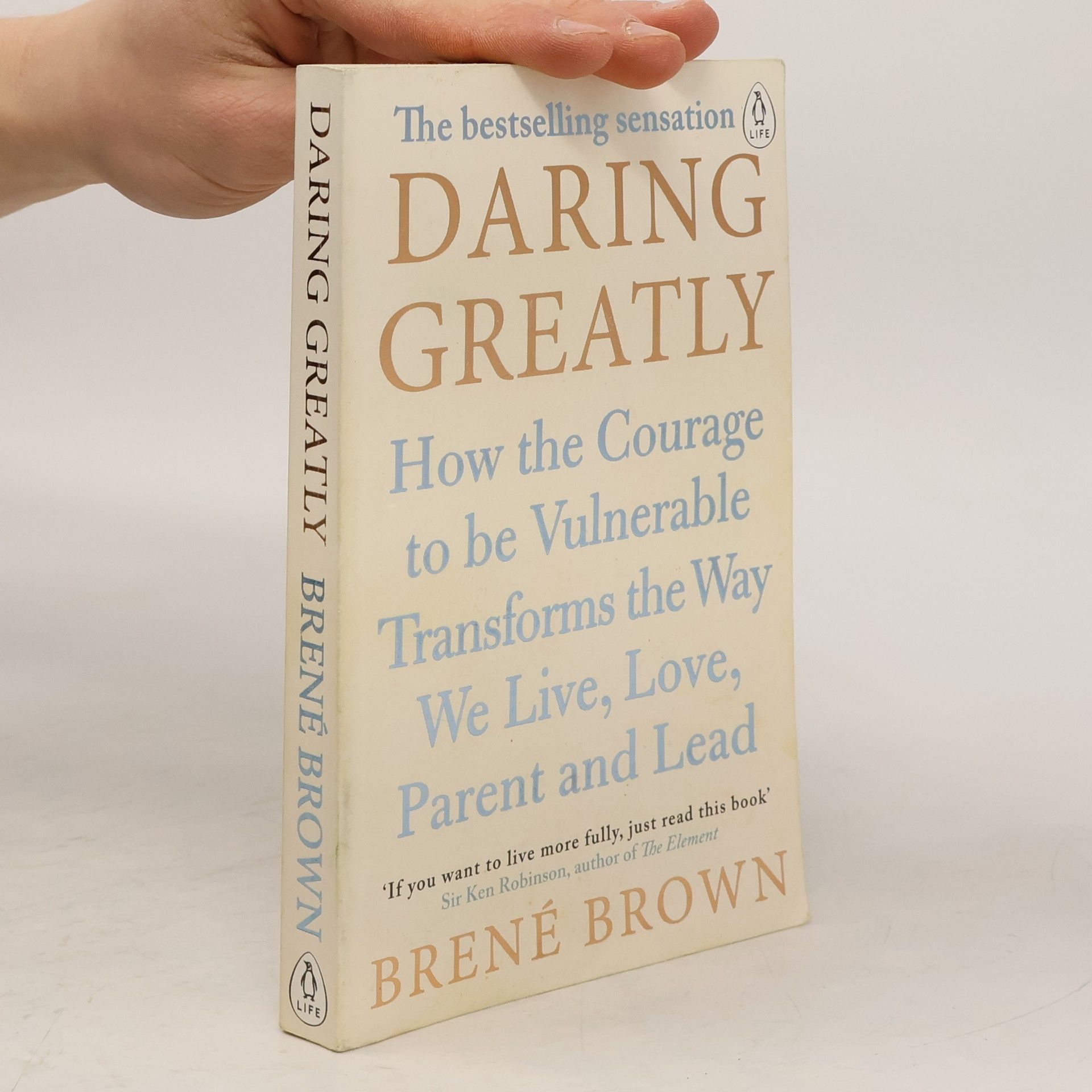 Daring greatly : how the courage to be vulnerable transforms the way we live, love, parent and lead