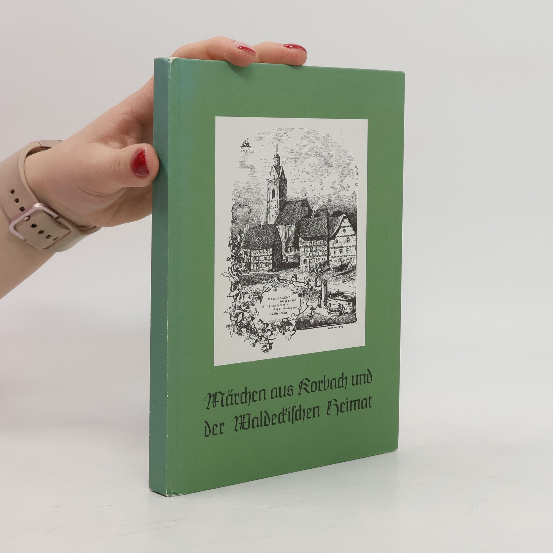 Wilhelm Hellwig Märchen aus Korbach und der waldeckischen Heimat