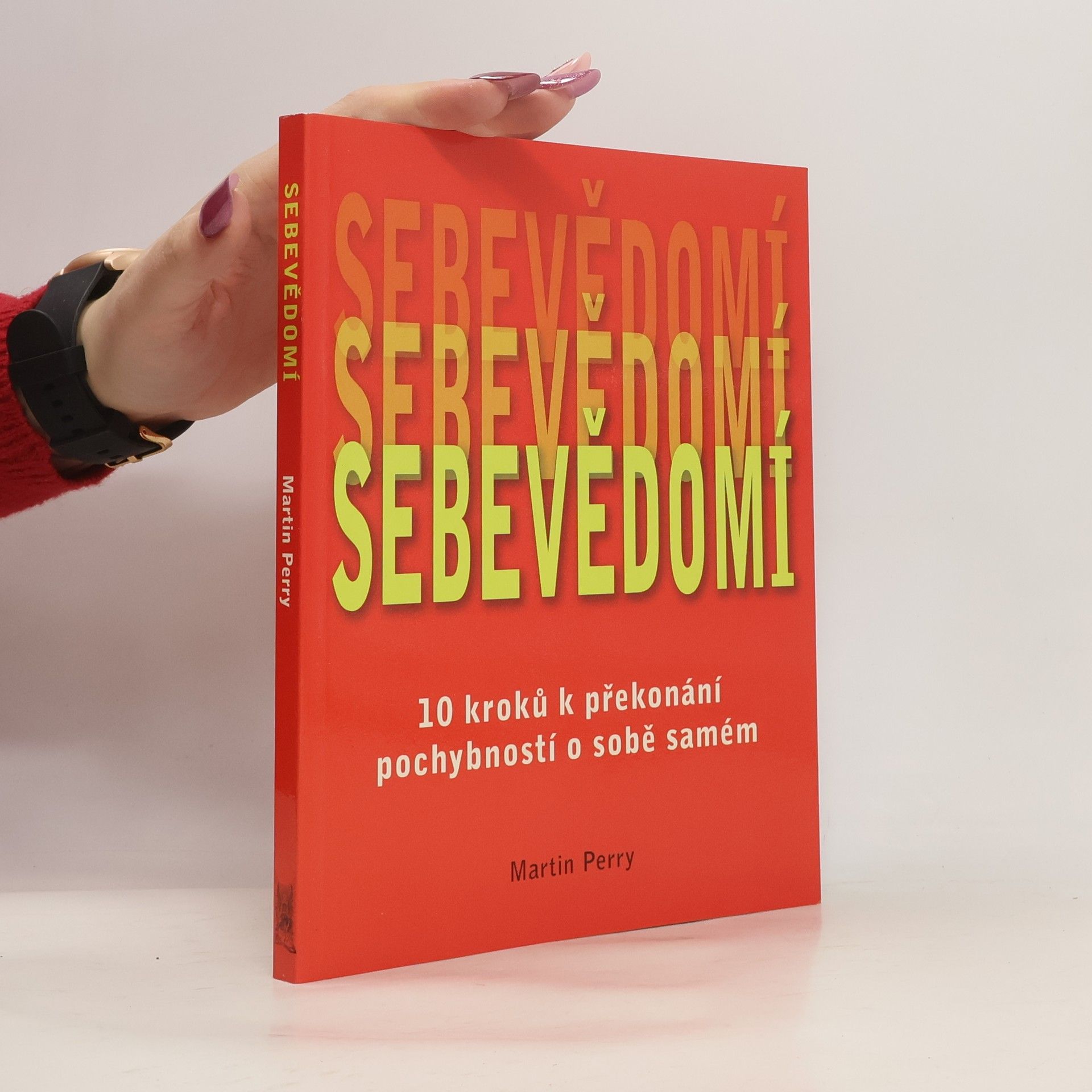 Martin Perry Sebevědomí : 10 kroků k překonání pochybností o sobě samém