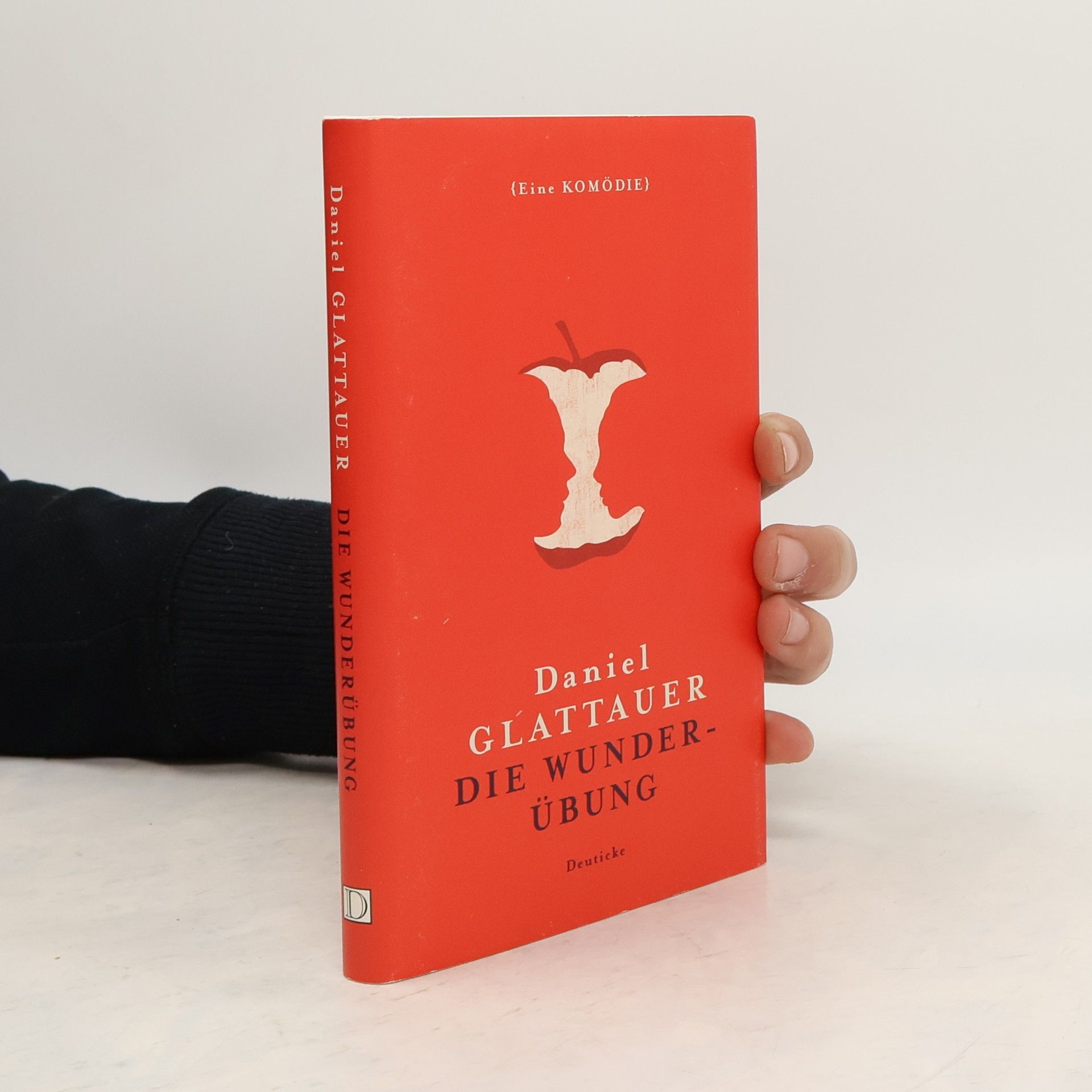 Daniel Glattauer Die Wunderübung : eine Komödie