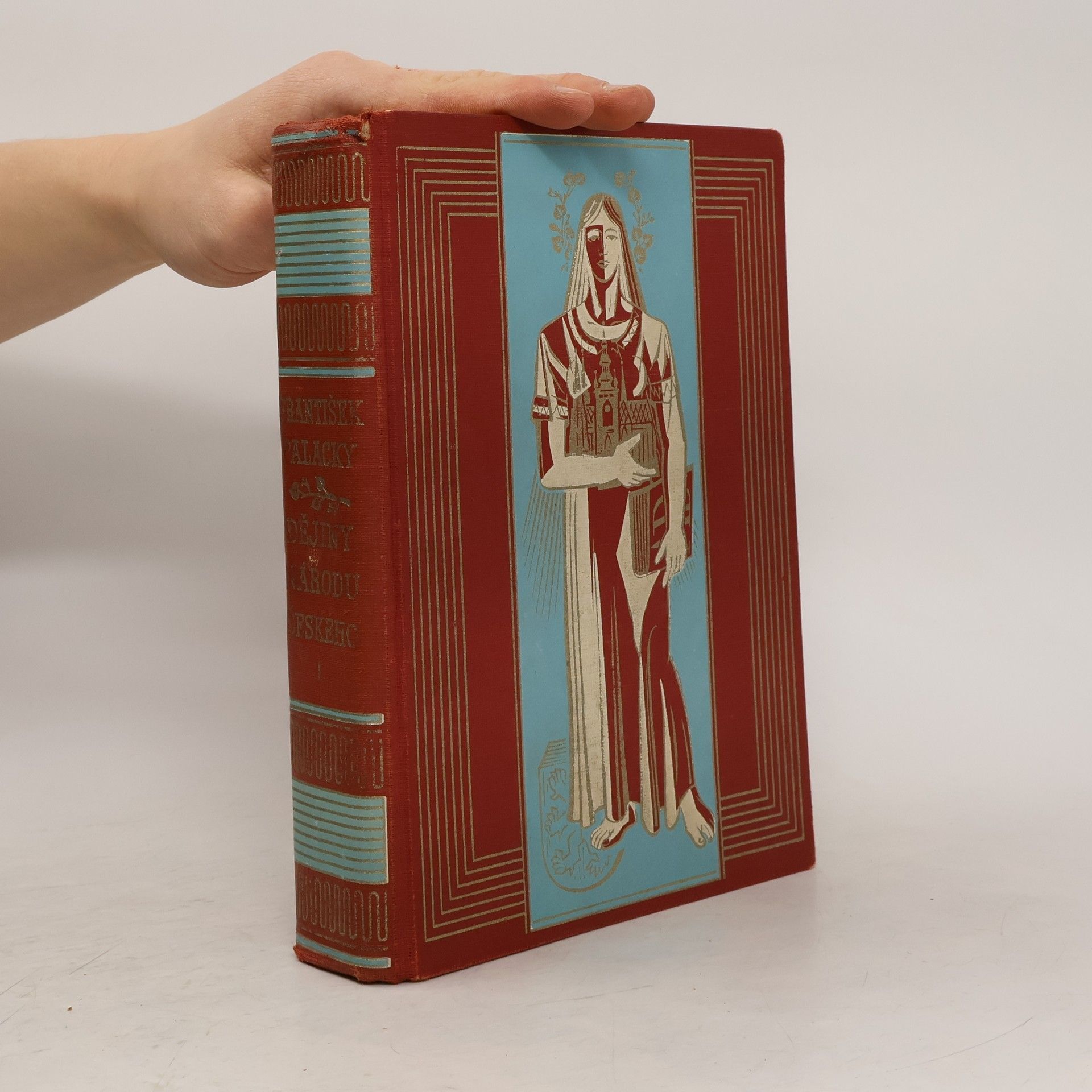 František Palacký Dějiny národu českého v Čechách a na Moravě I