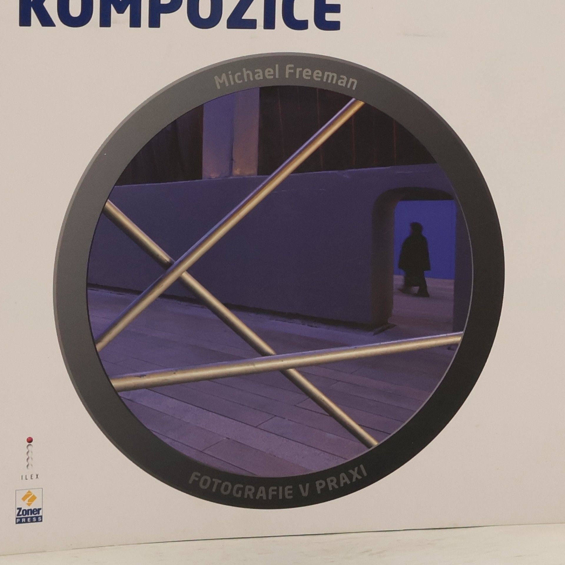 Michael Freeman Kompozice - Fotografie v praxi