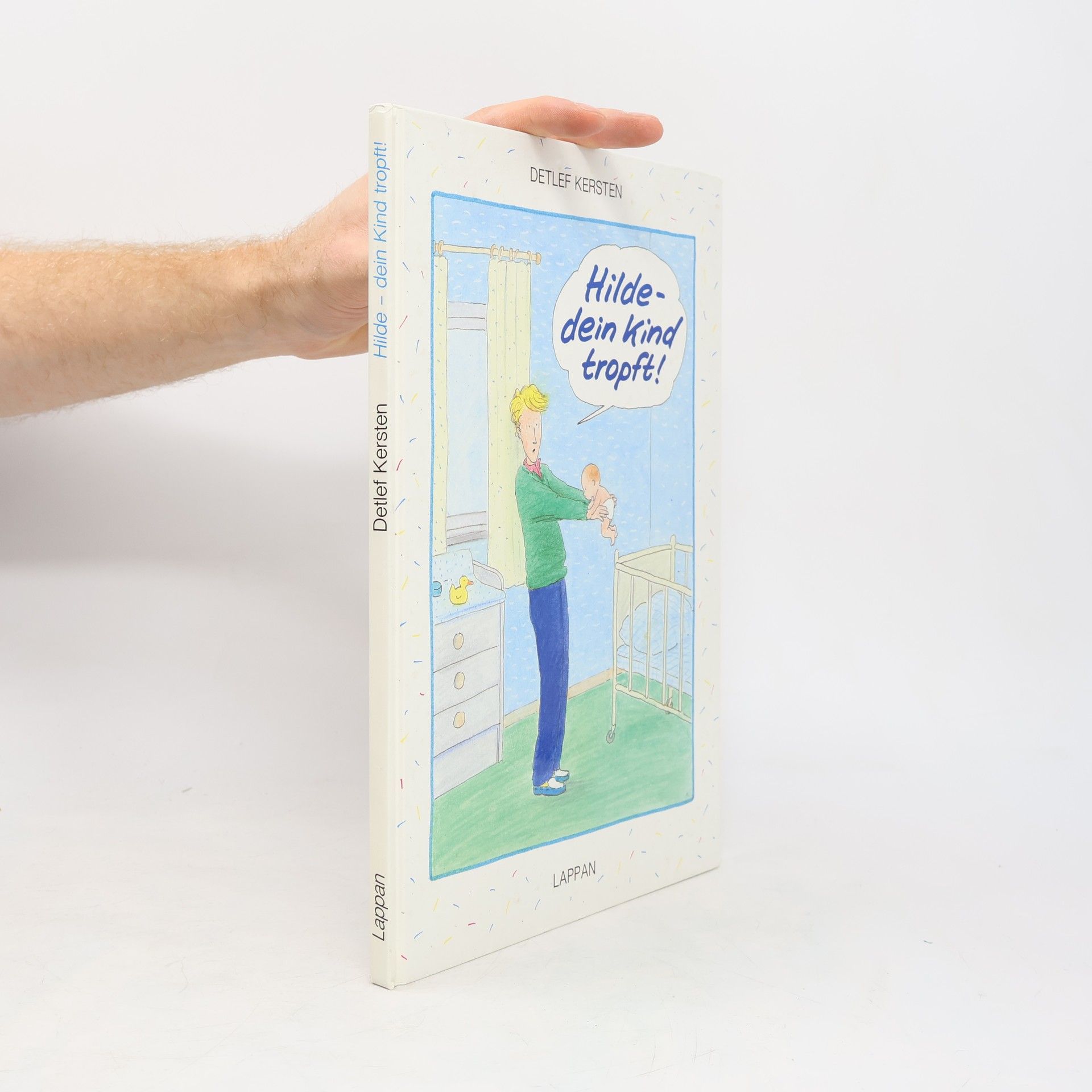 Detlef Kersten Hilde - dein Kind tropft!