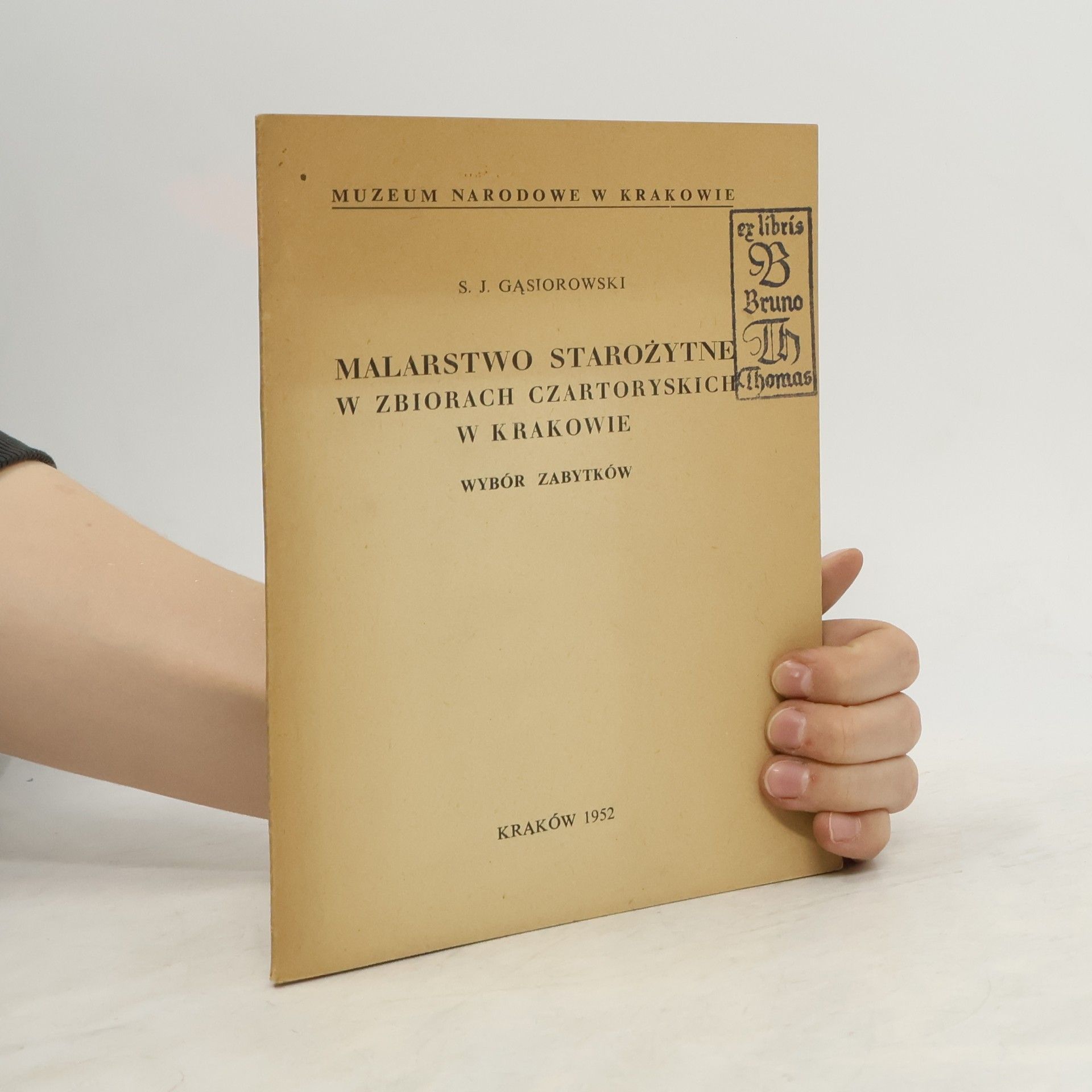 Stanisław Jan Gąsiorowski Malarstwo starożytne w zbiorach Czartoryskich w Krakowie: wybór zabytków