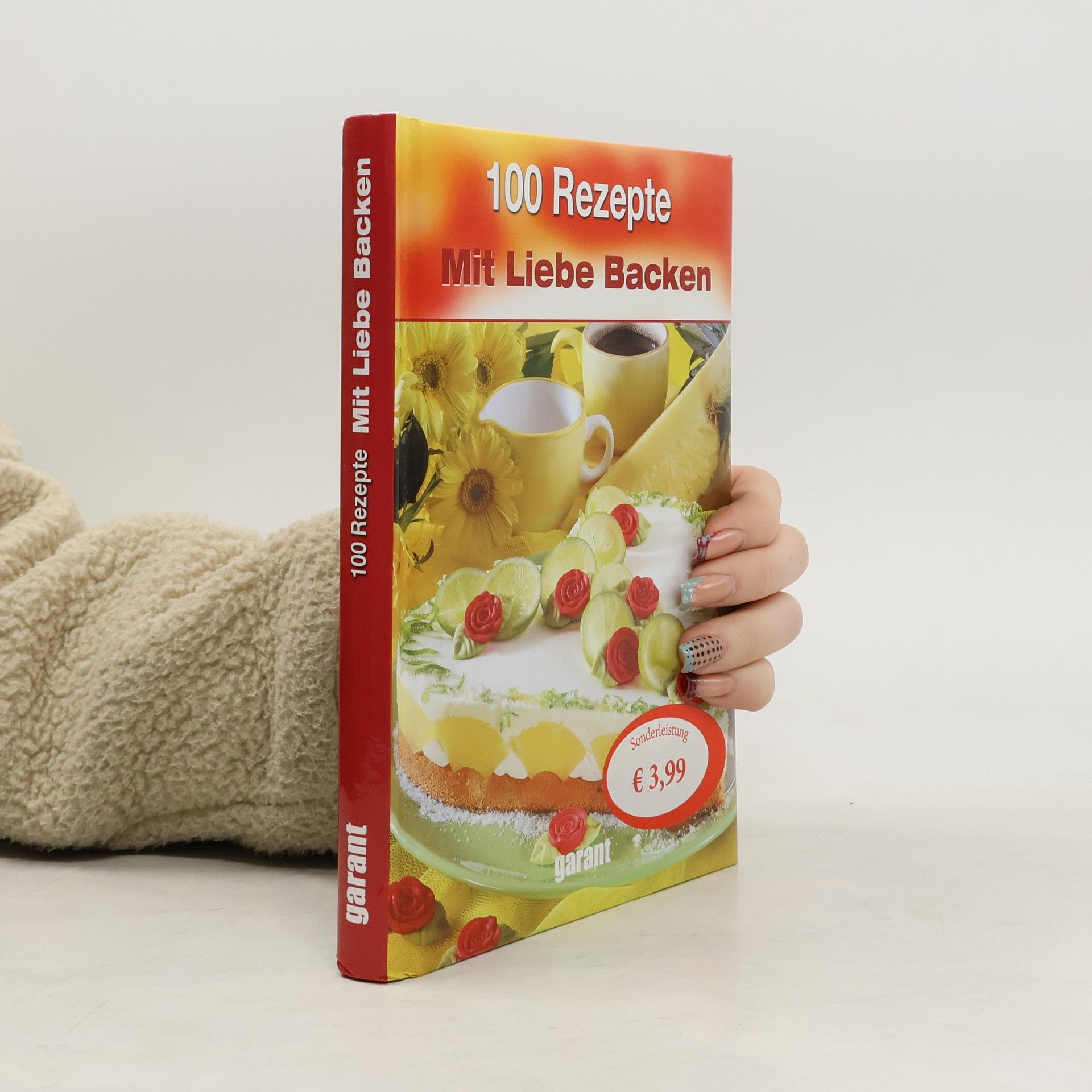 Autorenkollektiv 100 Rezepte mit Liebe backen