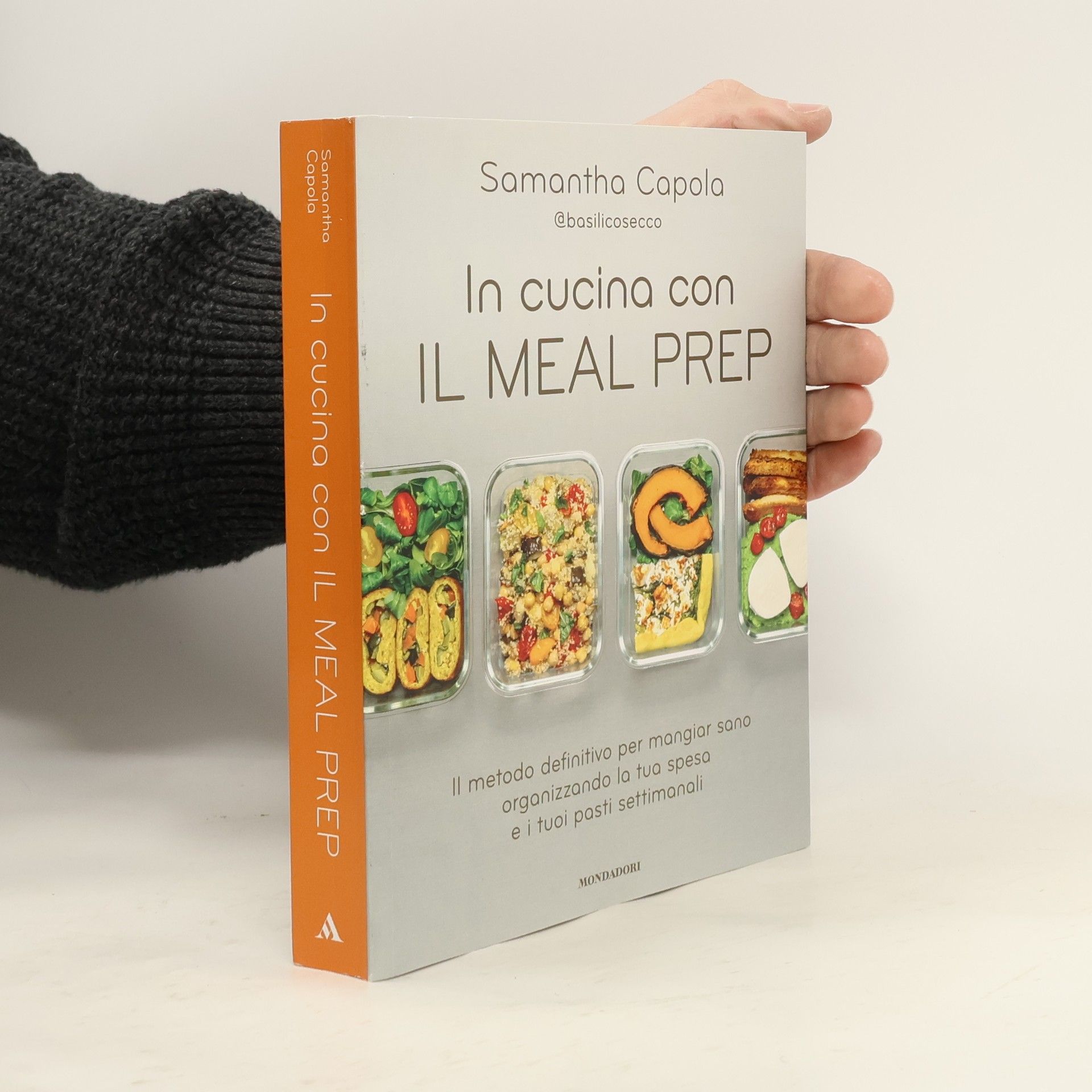 Samantha Capola In cucina con il meal prep. Il metodo definitivo per mangiar sano organizzando la tua spesa e i tuoi pasti settimanali