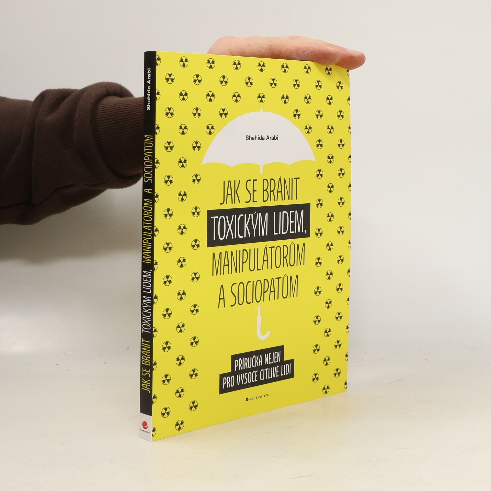 Jak se bránit toxickým lidem, manipulátorům a sociopatům: příručka nejen pro vysoce citlivé lidi