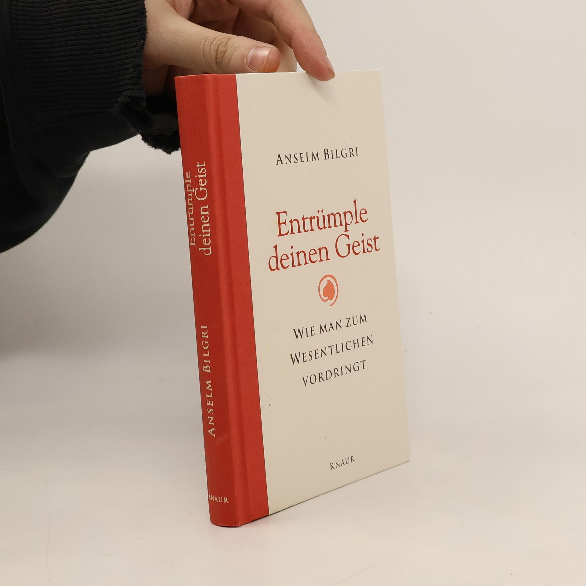 Anselm Bilgri Entrümple deinen Geist