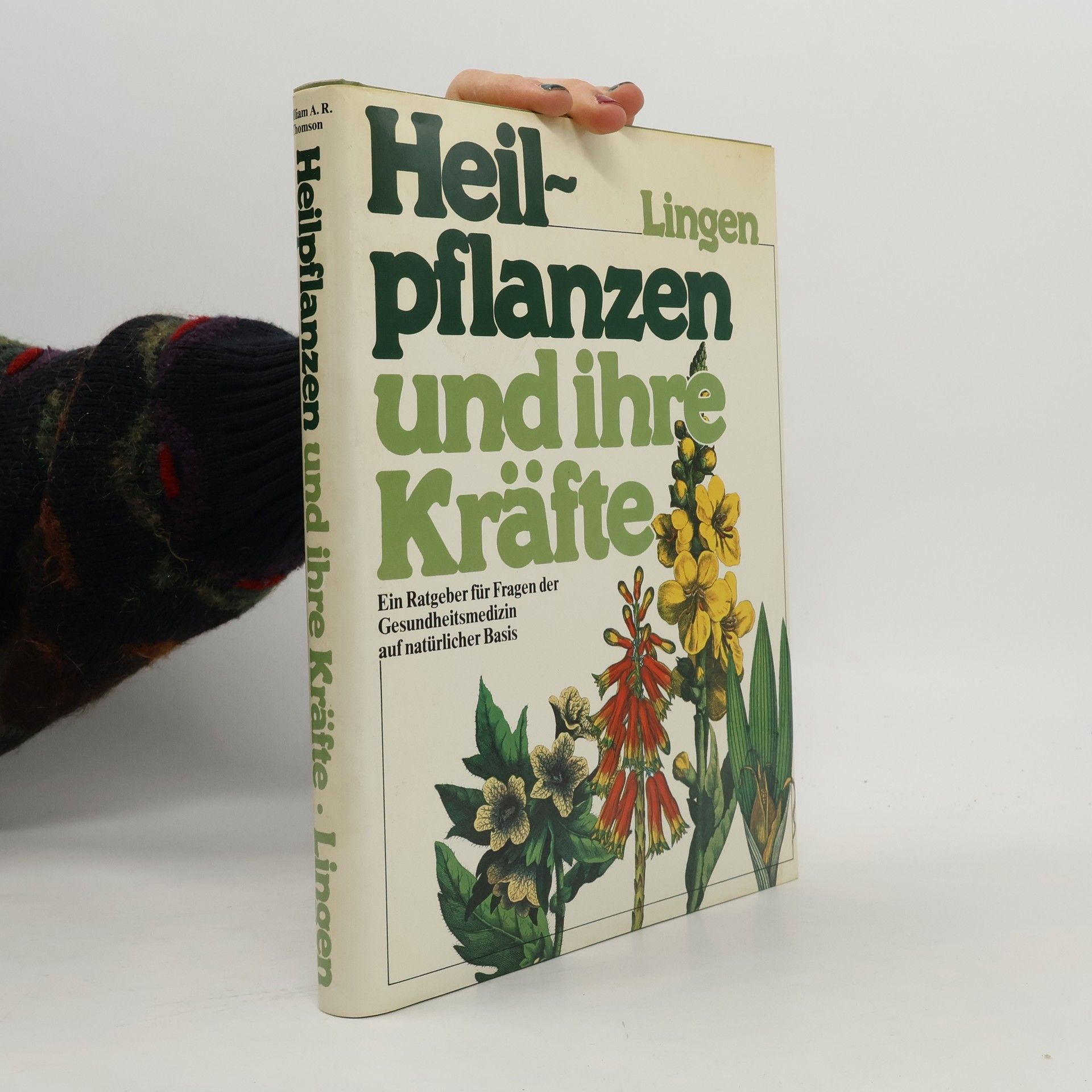 William A. R. Thomson Heilpflanzen und ihre Kräfte