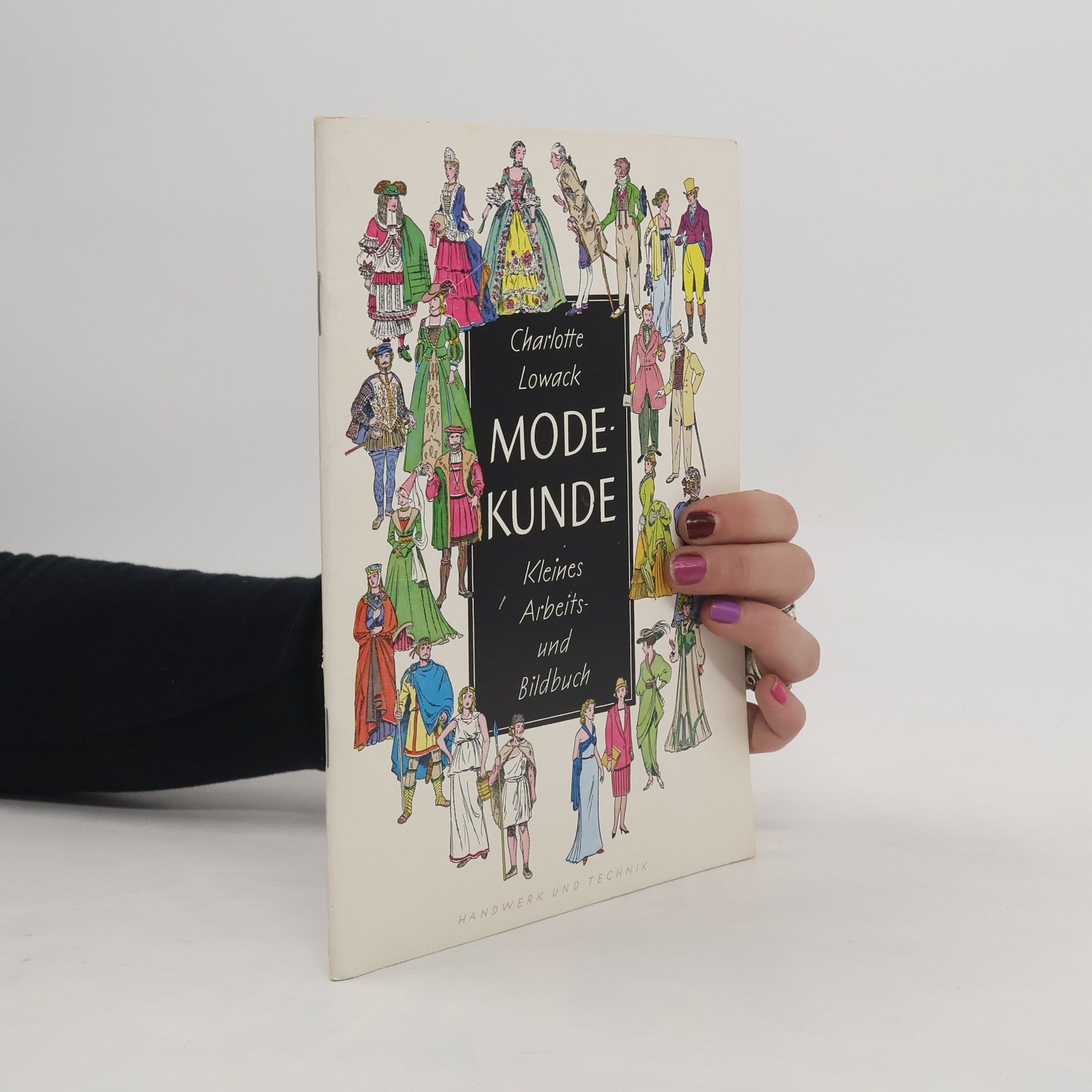 Charlotte Lowack Modekunde : Kleines Arbeits- und Bildbuch
