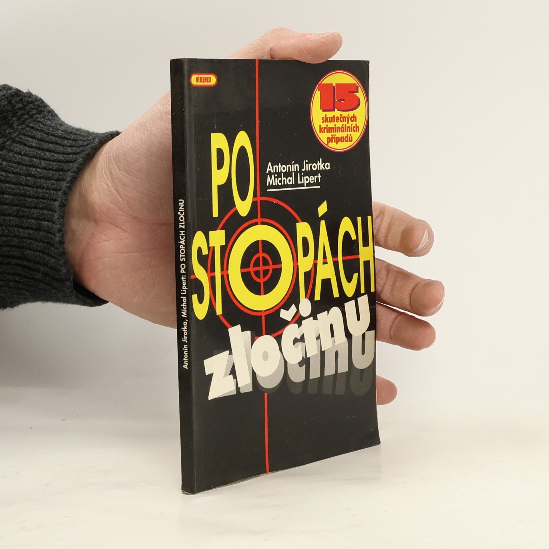Antonín Michal Lipert Jirotka Po stopách zločinu : Skutečné kriminální příběhy