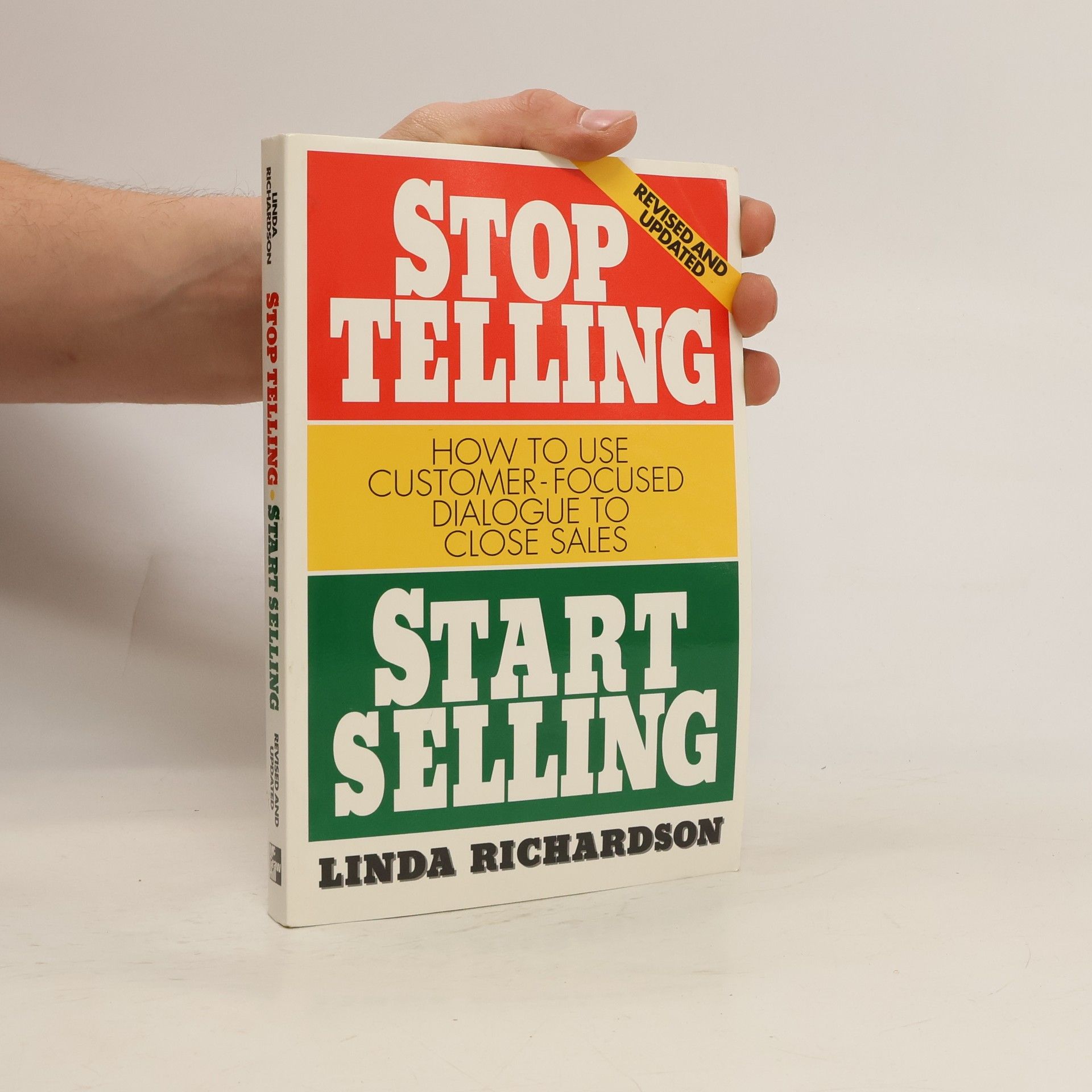 Stop Telling, Start Selling: How to Use Customer-Focused Dialogue to Close Sales