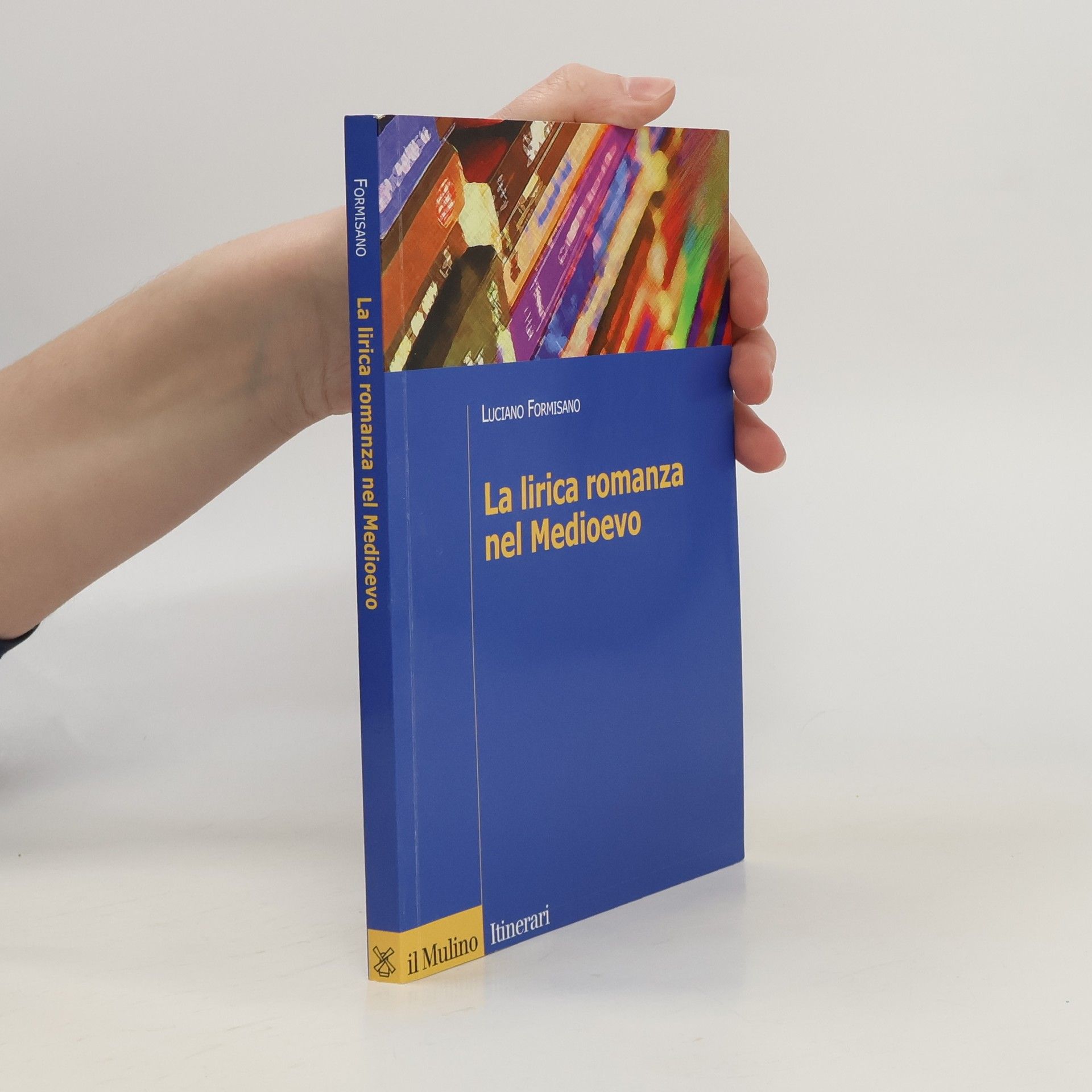 Luciano Formisano La lirica romanza del Medioevo