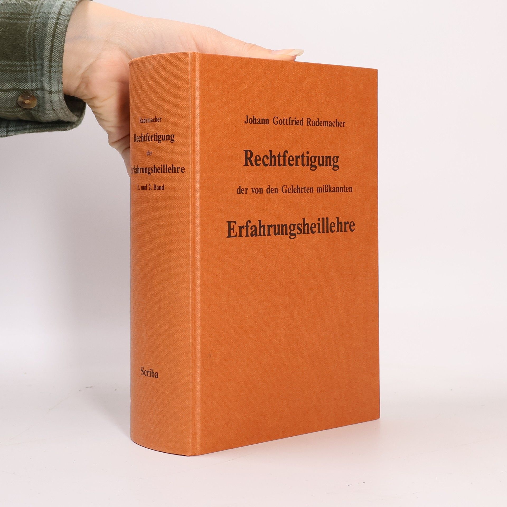 Johann Gottfried Rademacher Rechtfertigung der von den Gelehrten misskannten, verstandesrechten Erfahrungsheillehre der alten scheidekünstigen Geheimärzte und treue Mittheilung des Ergebnisses einer 25jährigen [fünfundzwanzigjährigen] Erprobung dieser Lehre am Krankenbette