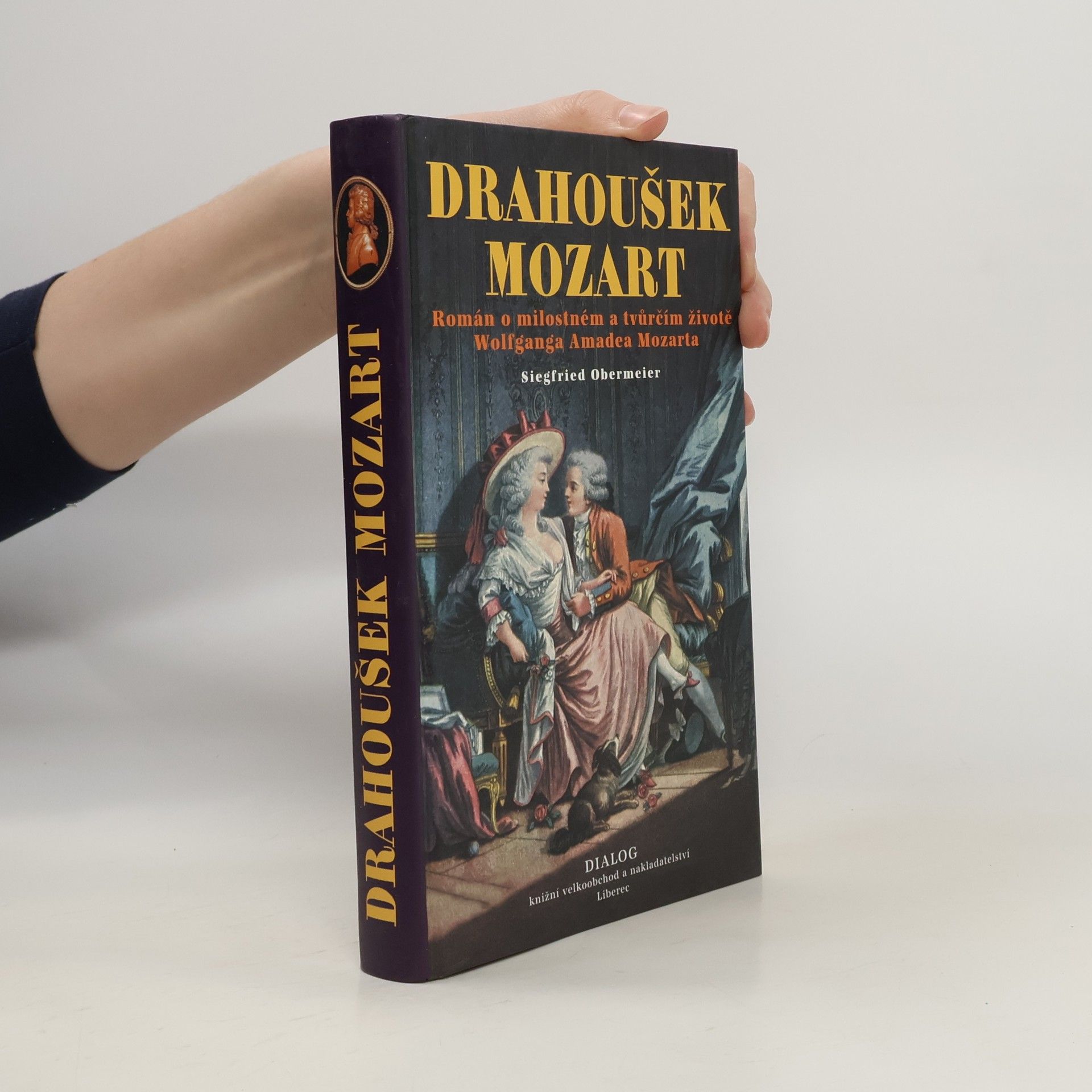 Siegfried Obermeier Drahoušek Mozart : román o milostném a tvůrčím životě Wolfganga Amadea Mozarta