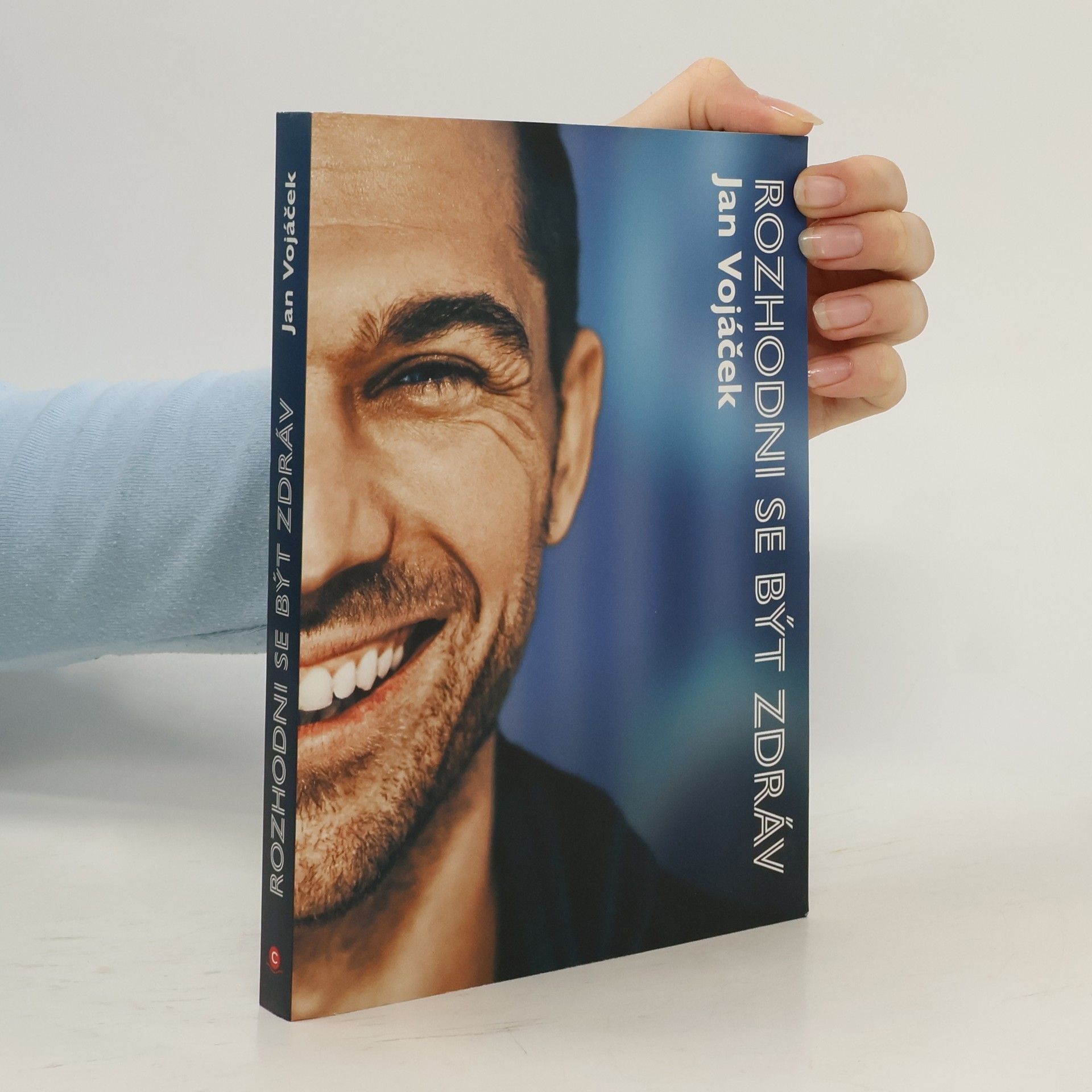 Jan Vojáček Rozhodni se být zdráv