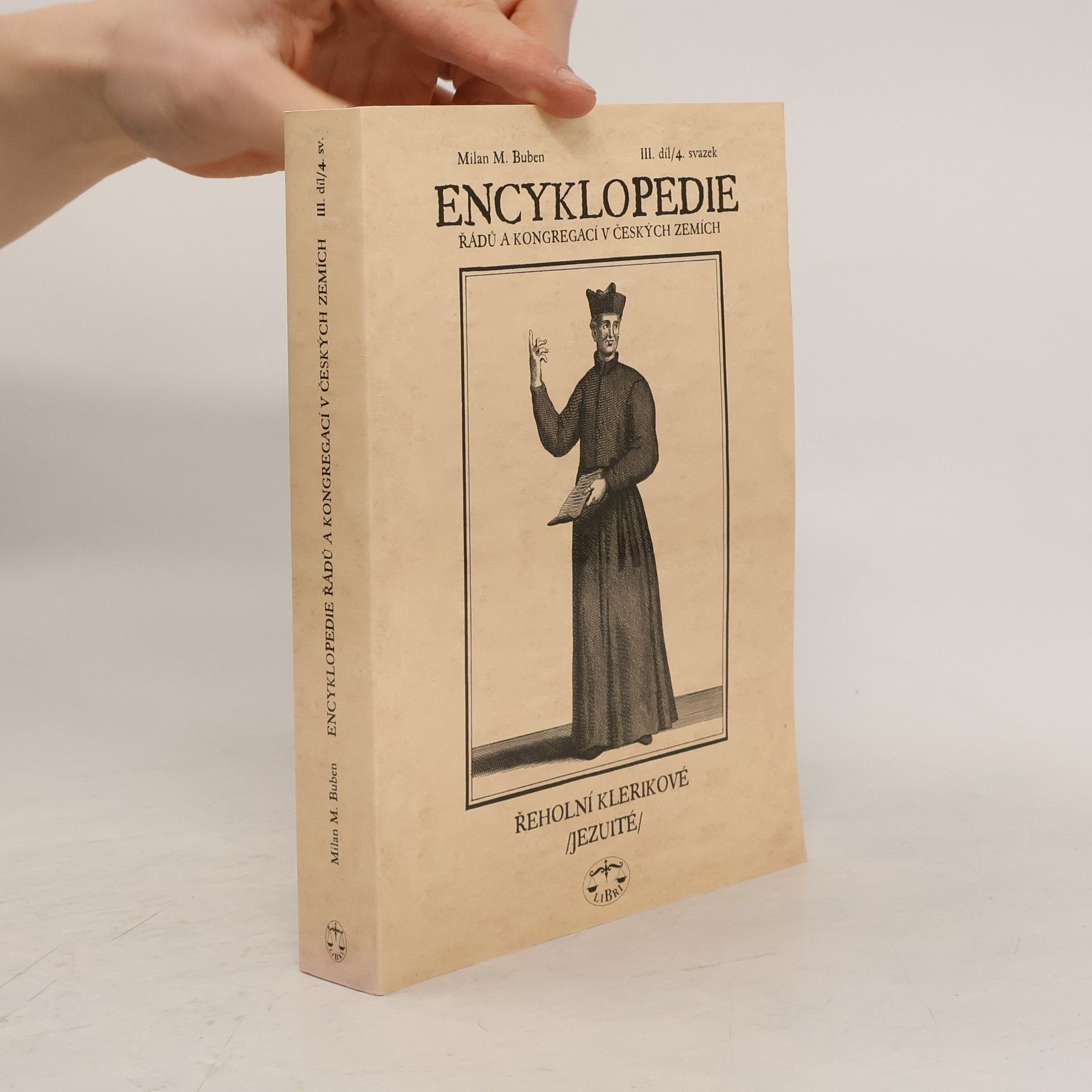 Milan Buben Encyklopedie řádů, kongregací a řeholních společností katolické církve v českých zemích. III. díl, 4. svazek, Řeholní klerikové (jezuité)