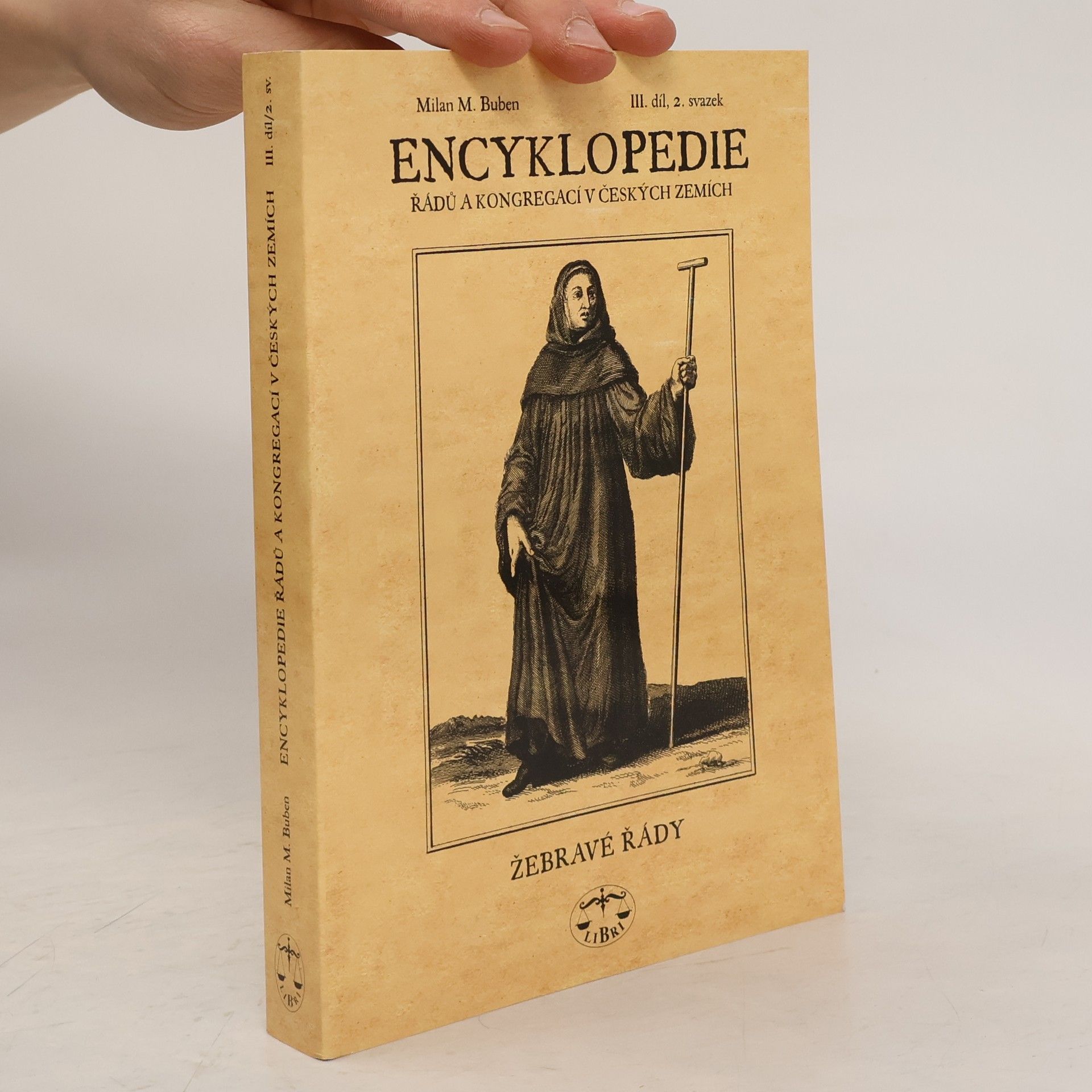 Milan Buben Encyklopedie řádů, kongregací a řeholních společností katolické církve v českých zemích III., 2. sv.