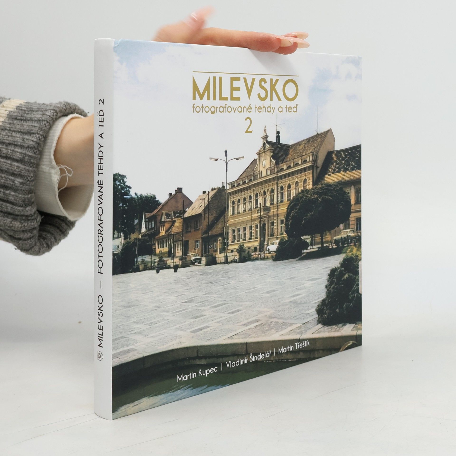 Milevsko : fotografované tehdy a teď. 2