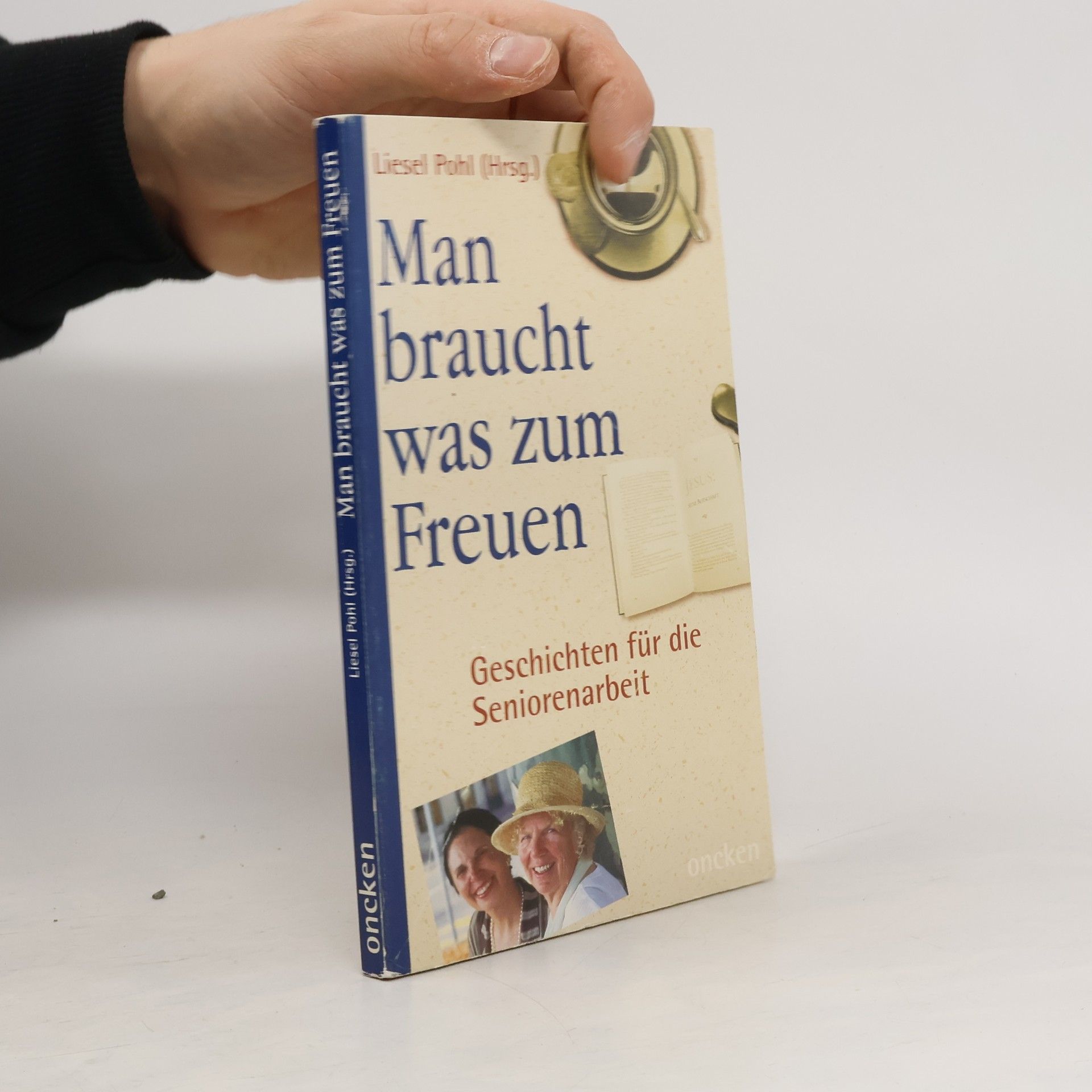 Liesel Pohl Man braucht was zum Freuen